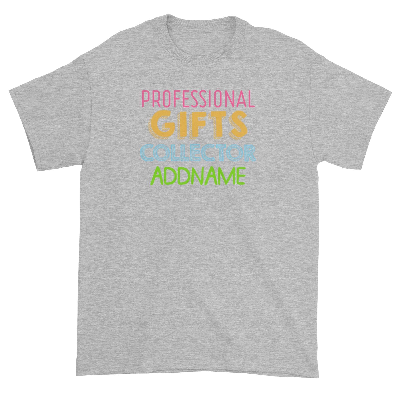 Professional Gifts Collector Addname Unisex T-Shirt
