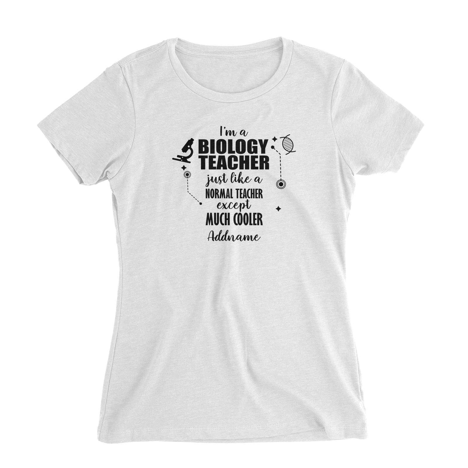 Subject Teachers 2 I'm A Biology Teacher Addname Women's Slim Fit T-Shirt