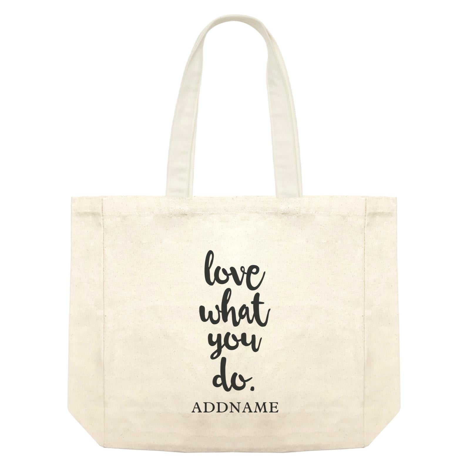 Inspiration Quotes Love What You Do Addname Shopping Bag