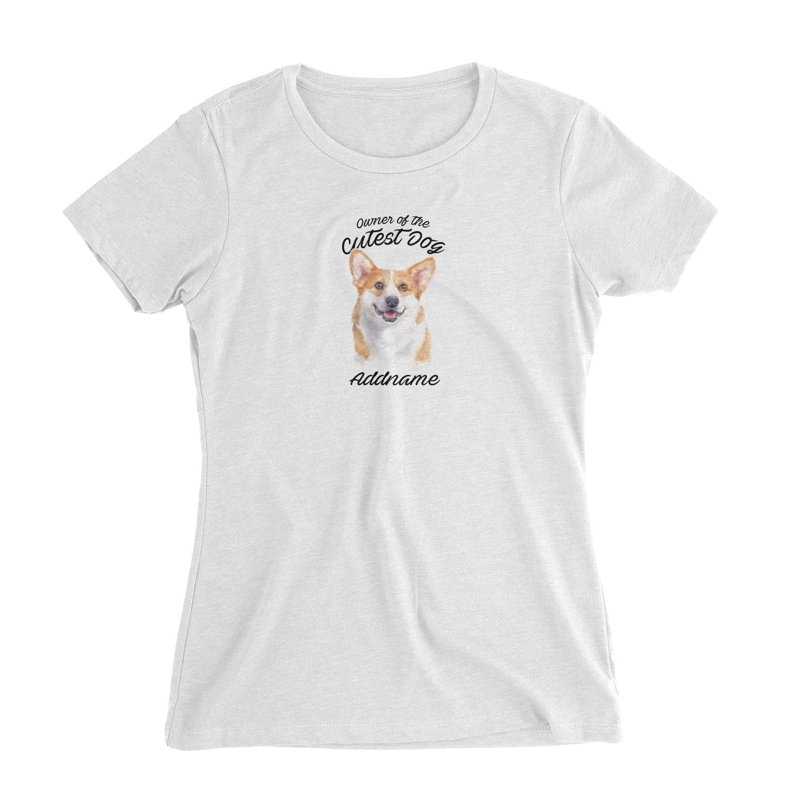Watercolor Dog Owner Of The Cutest Dog Welsh Corgi Smile Addname Women's Slim Fit T-Shirt
