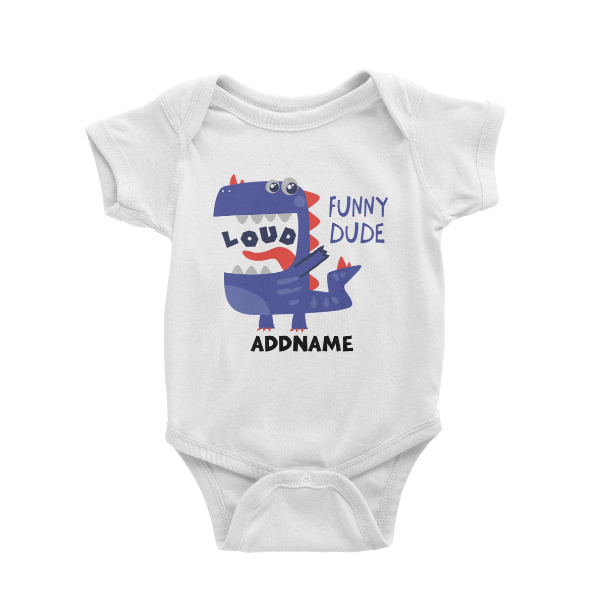 Loud Funny Dude Dinosaur Addname White Baby Romper