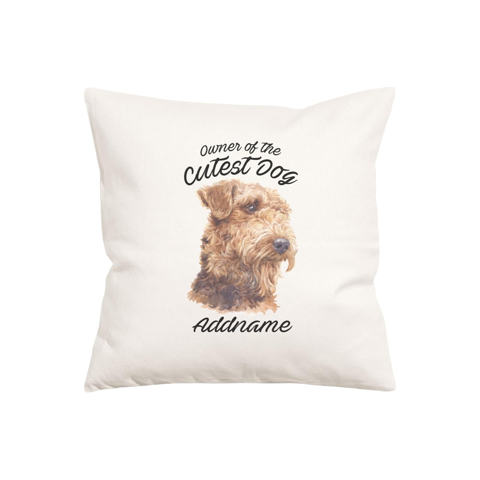 Watercolor Dog Owner Of The Cutest Dog Airedale Terrier Addname Pillow Cushion