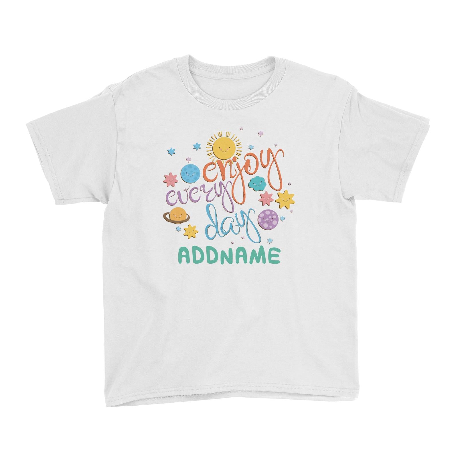 Children's Day Gift Series Enjoy Every Day Space Addname Kid's T-Shirt