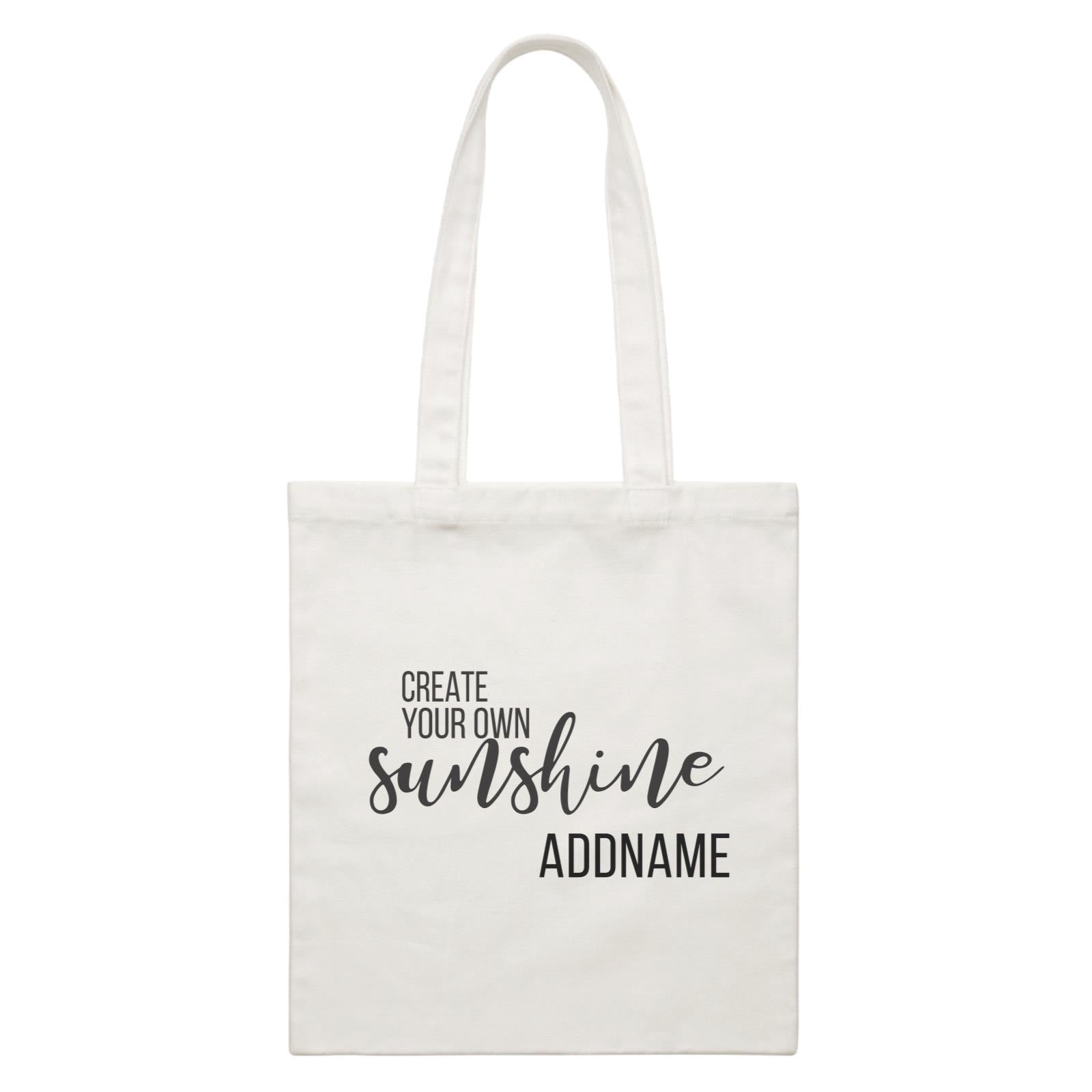 Inspiration Quotes Create Your Own Sunshine Addname White Canvas Bag
