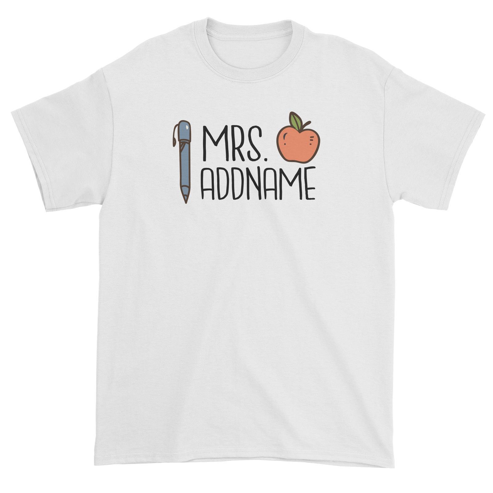 Teacher Addname Apple And Pen Mrs Addname Unisex T-Shirt