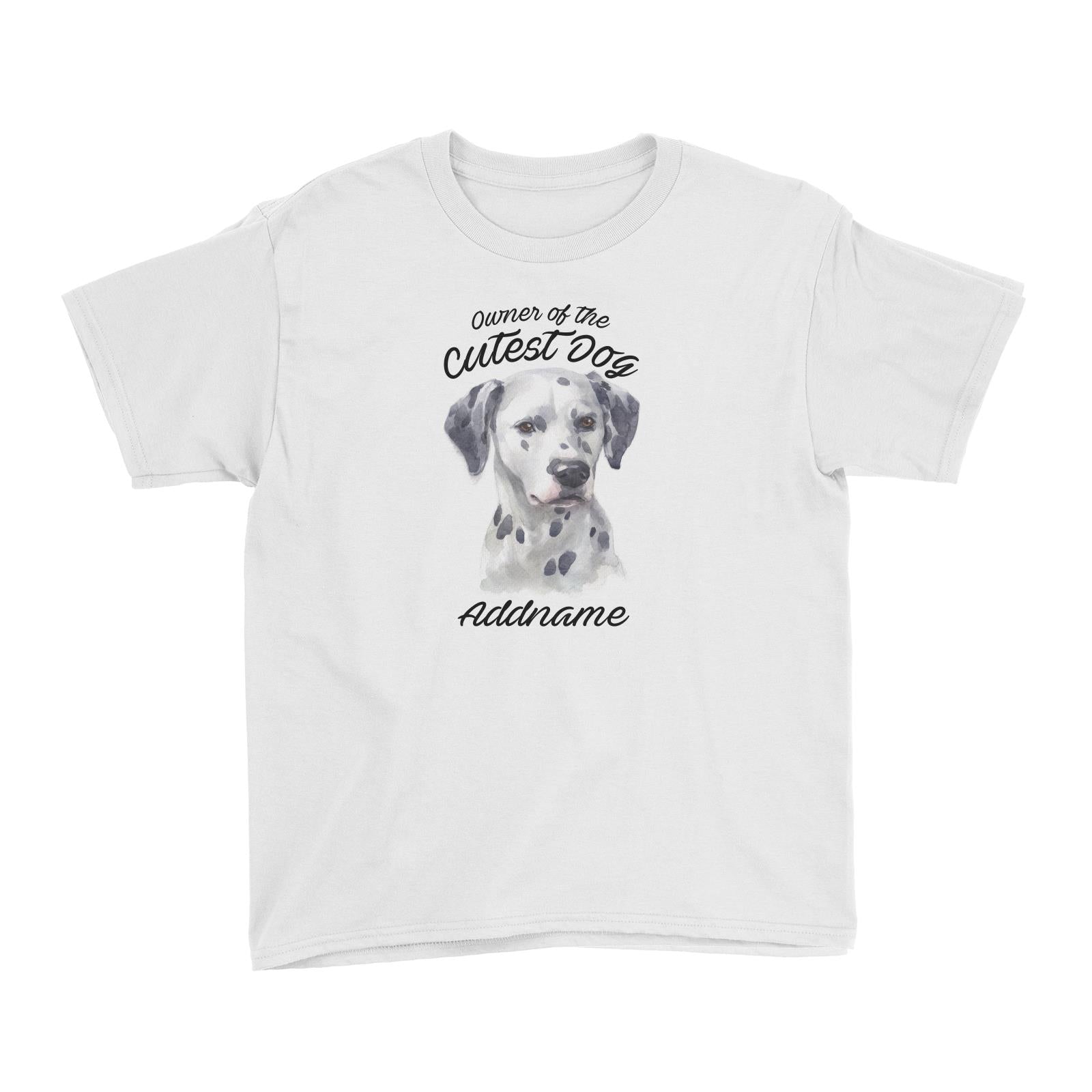 Watercolor Dog Owner Of The Cutest Dog Dalmatian Addname Kid's T-Shirt