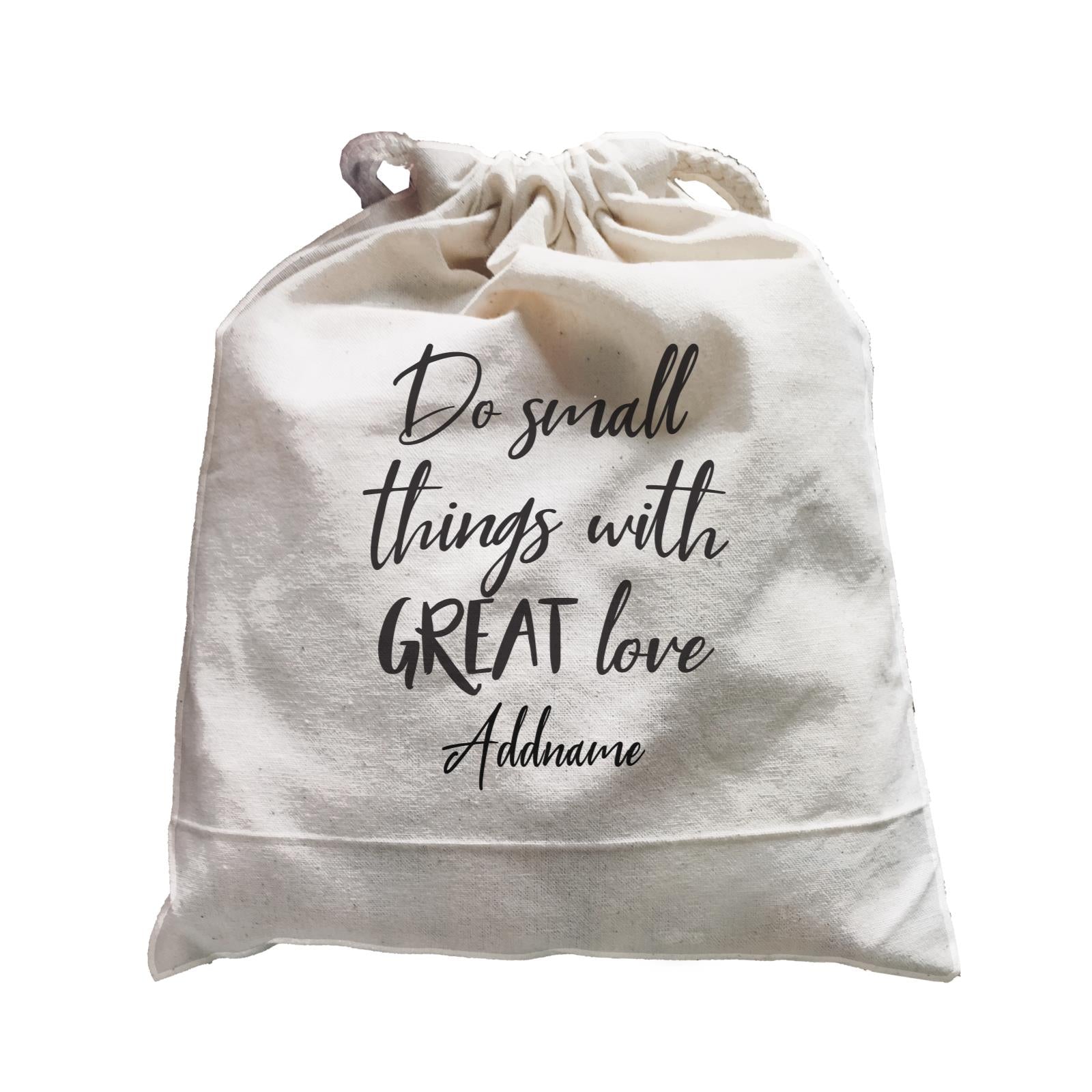 Inspiration Quotes Do Small Things With Great Love Addname Satchel