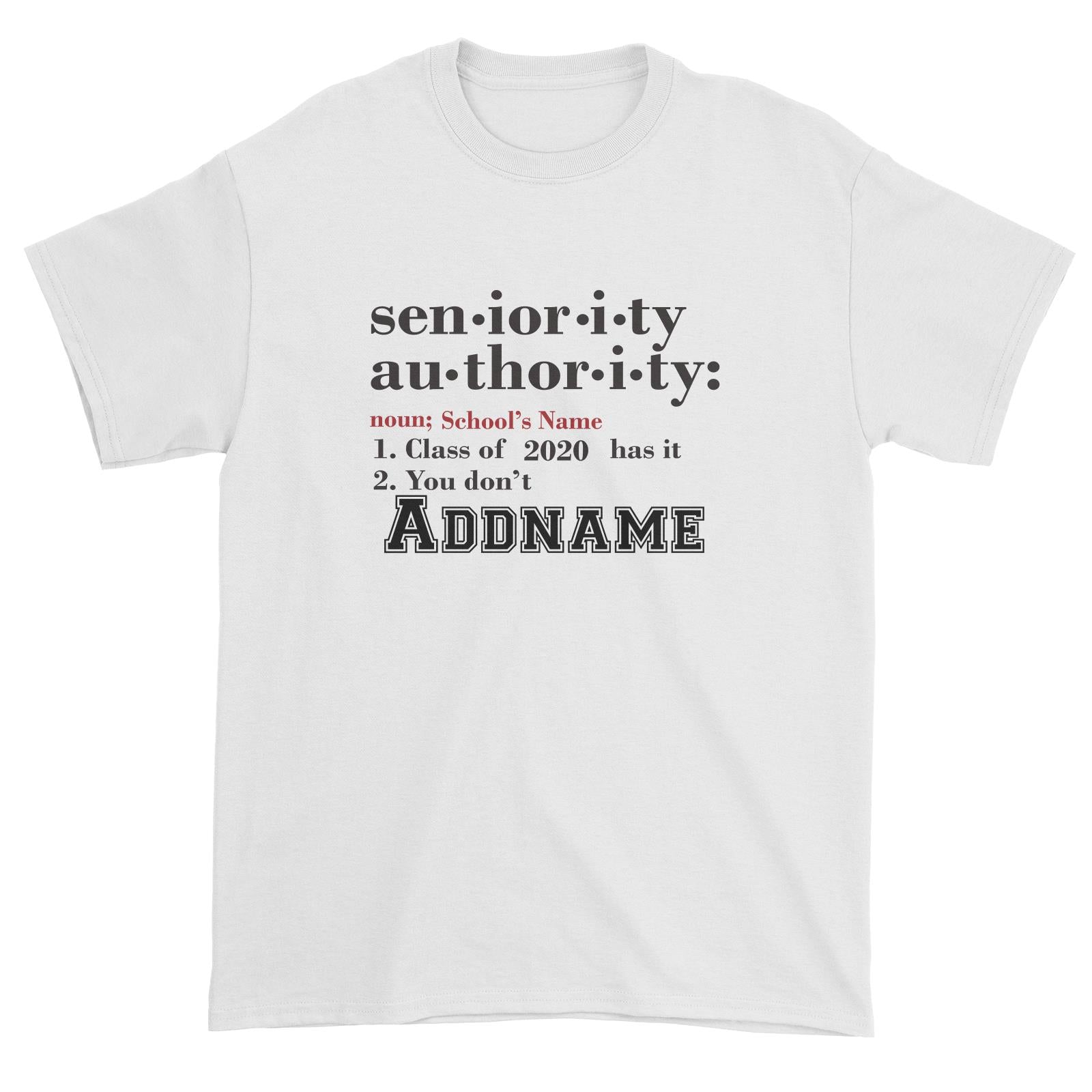 Graduation Series Seniority, Authority Unisex T-Shirt