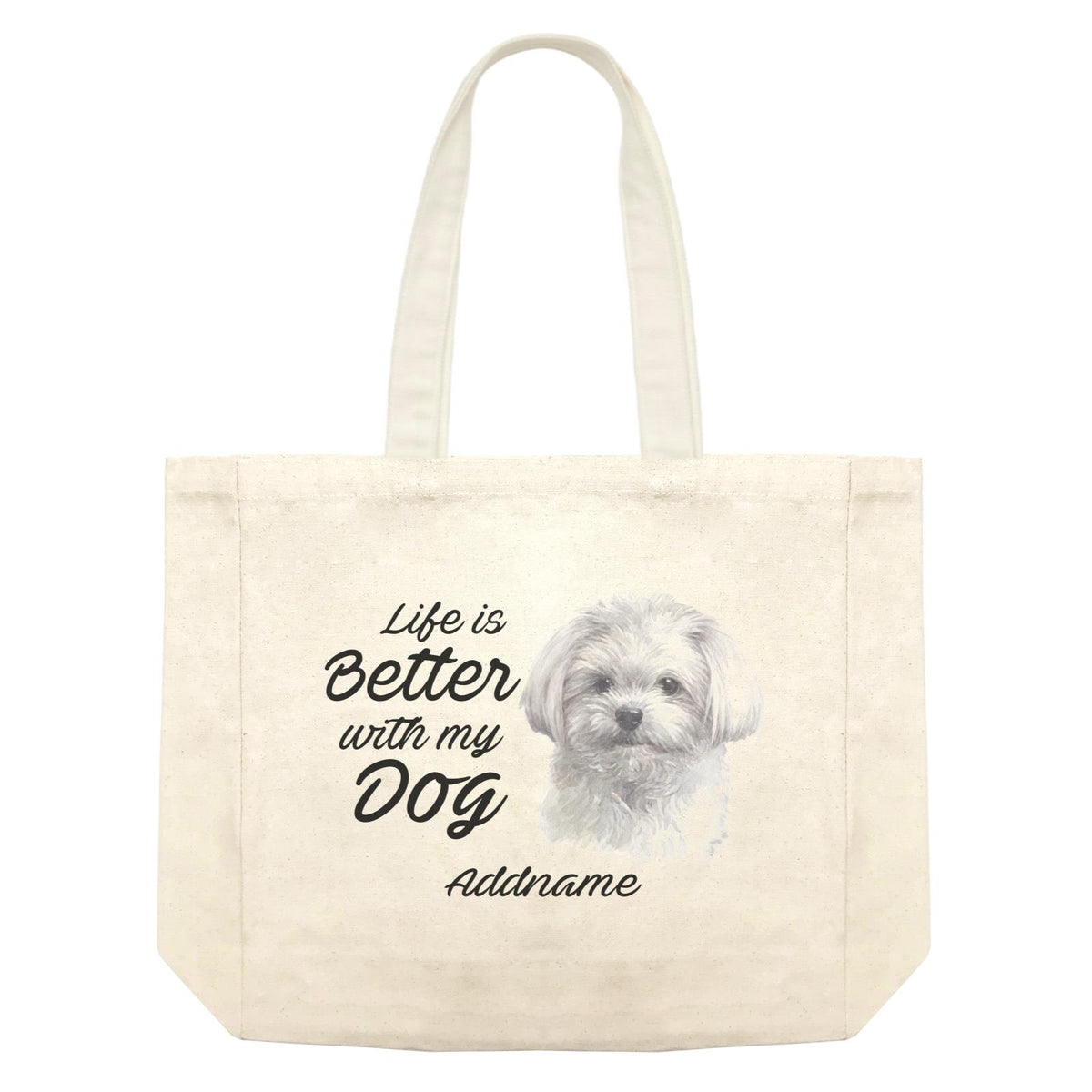 Watercolor Life is Better With My Dog Maltese White Addname Shopping Bag