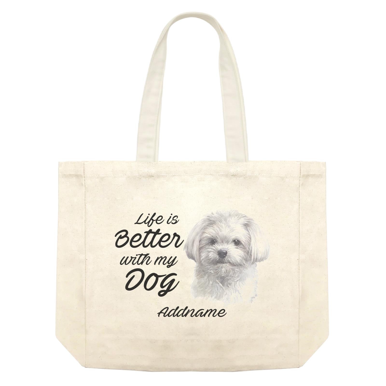 Watercolor Life is Better With My Dog Maltese White Addname Shopping Bag