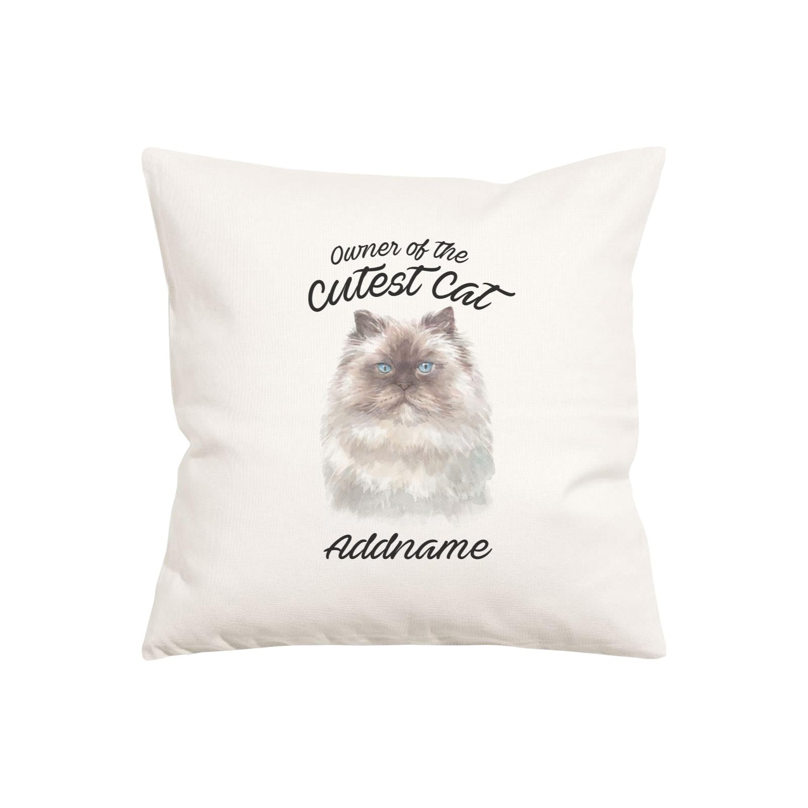 Watercolor Owner Of The Cutest Cat Himalayan White Addname Pillow Cushion