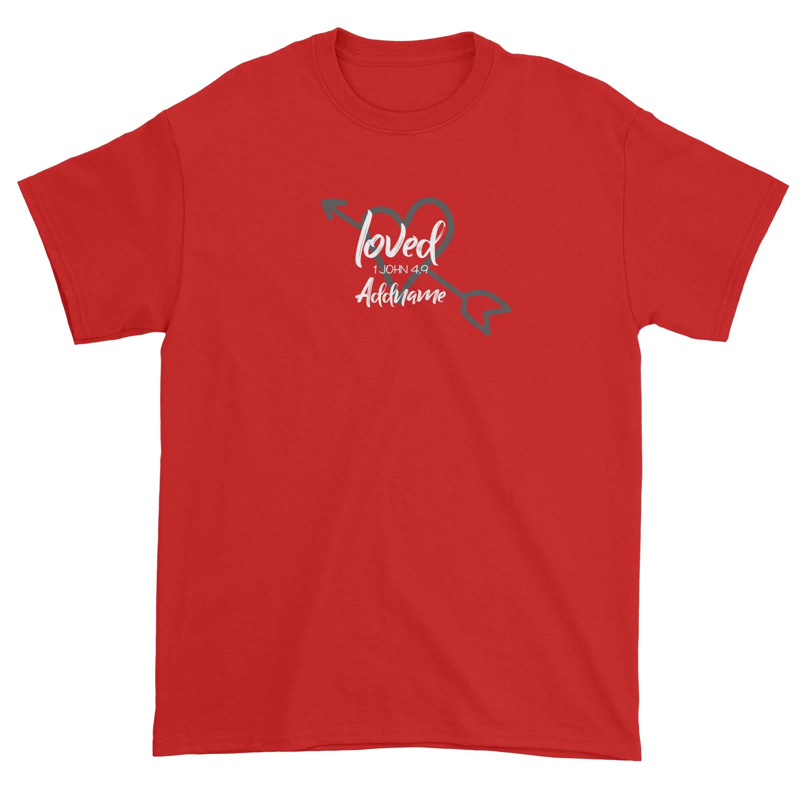 Loved Family Loved With Heart And Arrow 1 John 4.9 Addname Unisex T-Shirt