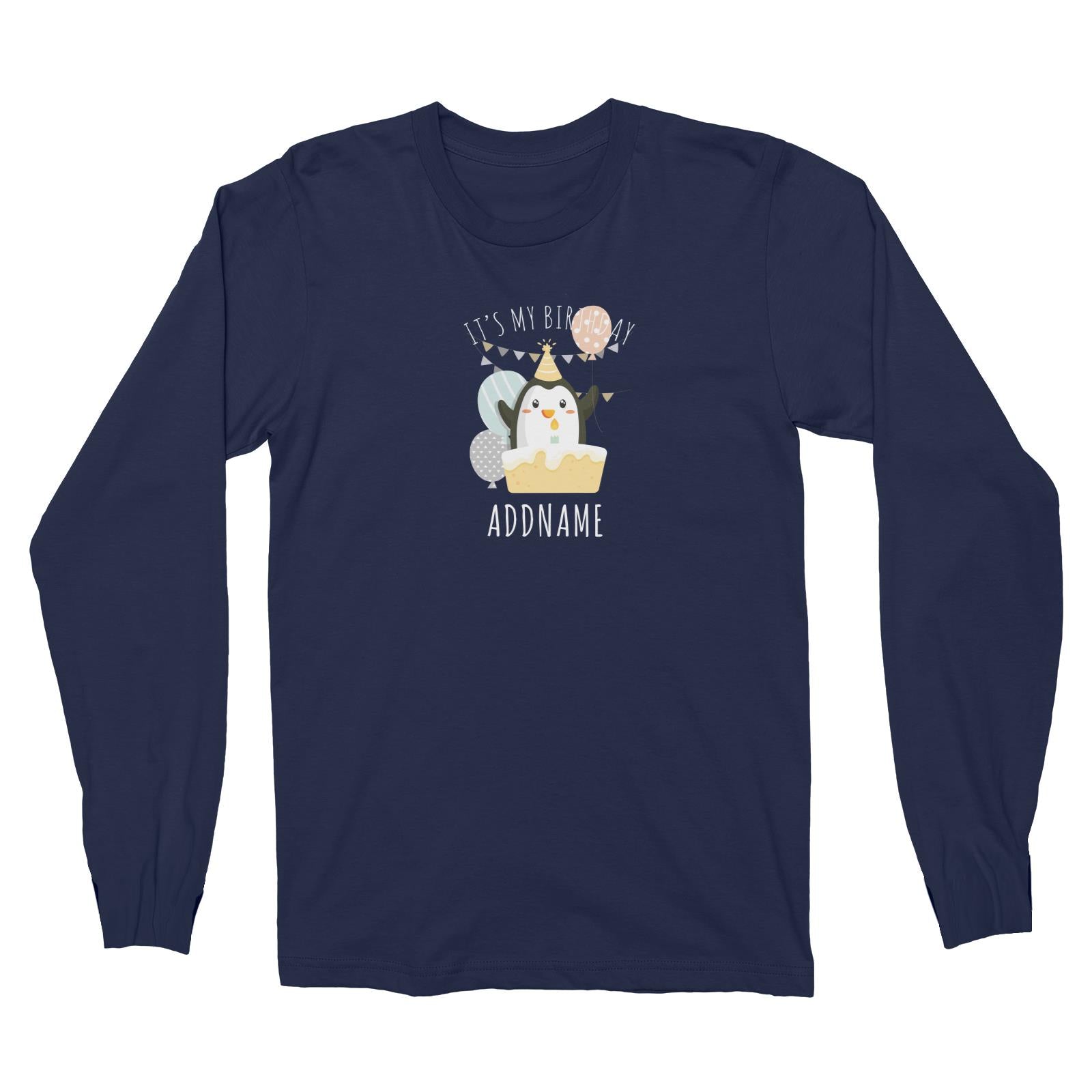 Birthday Cute Penguin And Cake It's My Birthday Addname Long Sleeve Unisex T-Shirt
