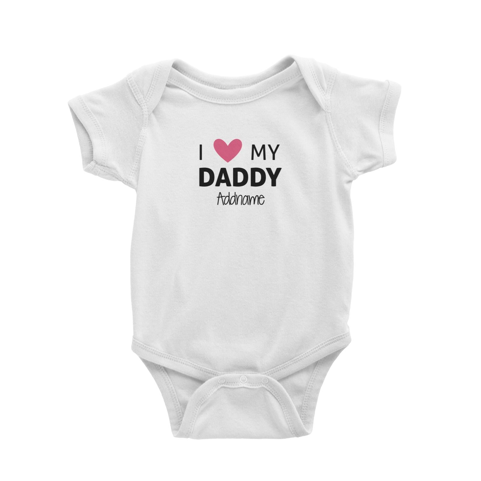 I Love My Daddy Addname Baby Romper