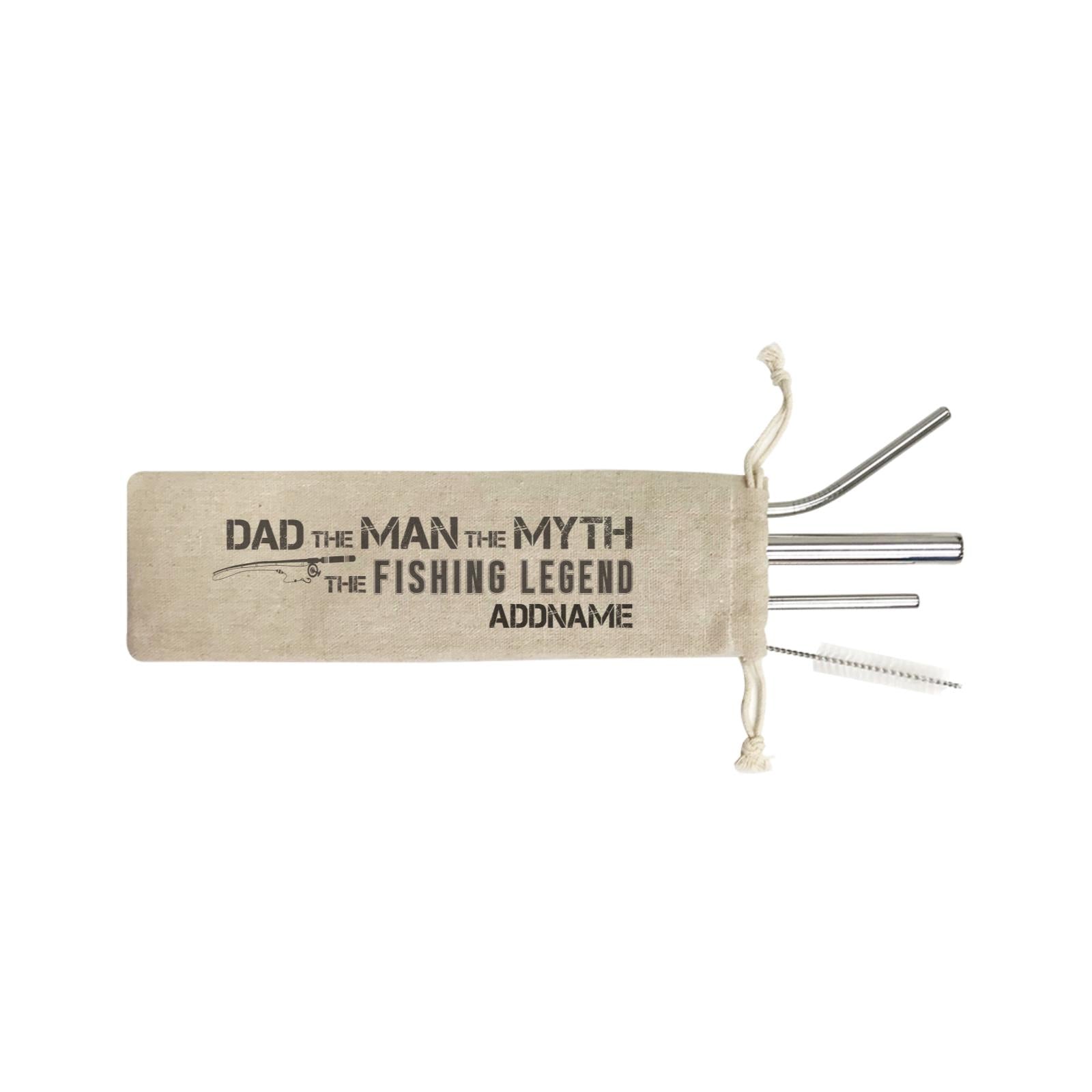 Dad The Man The Myth The Fishing Legend Addname SB 4-In-1 Stainless Steel Straw Set in Satchel