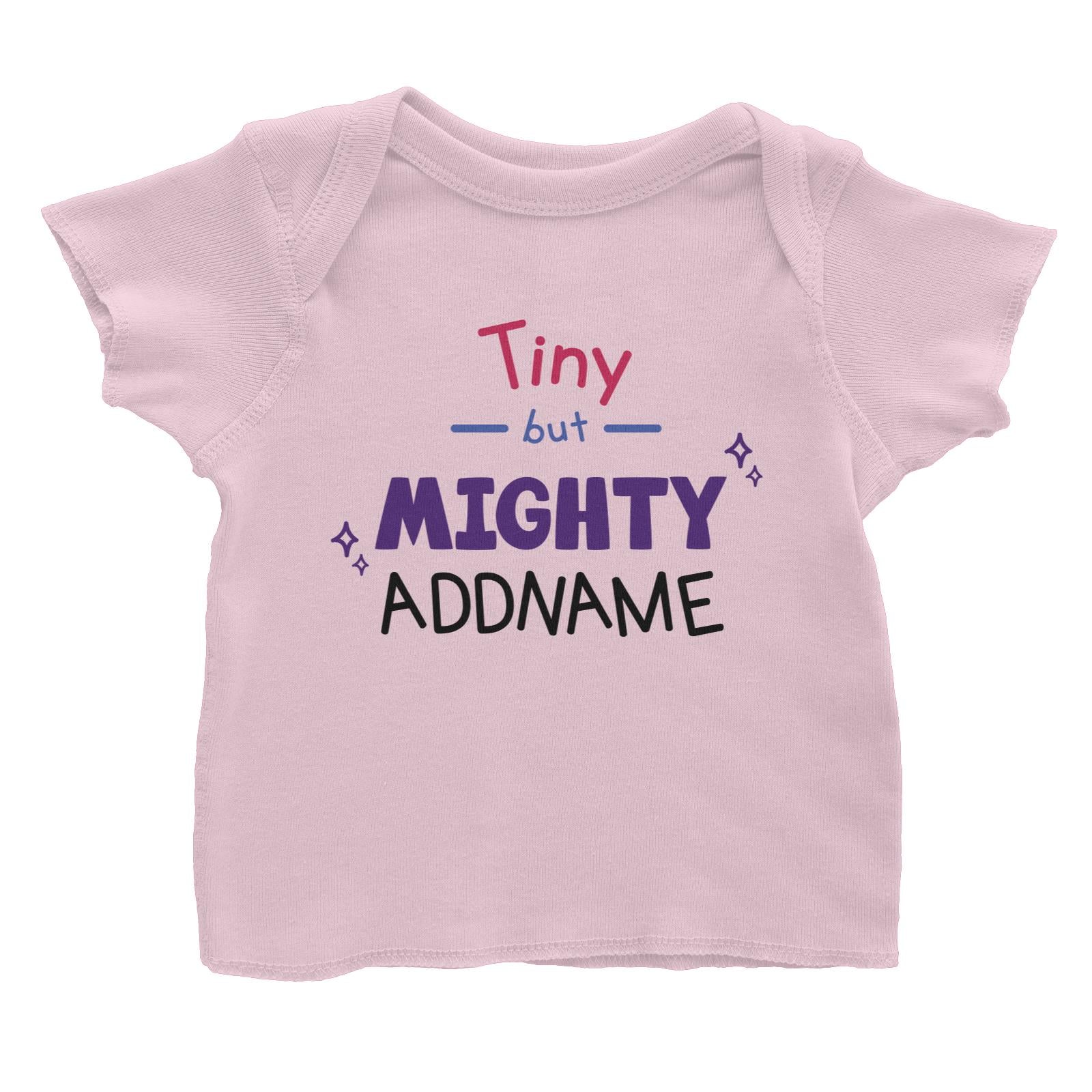 Children's Day Gift Series Tiny But Mighty Addname Baby T-Shirt