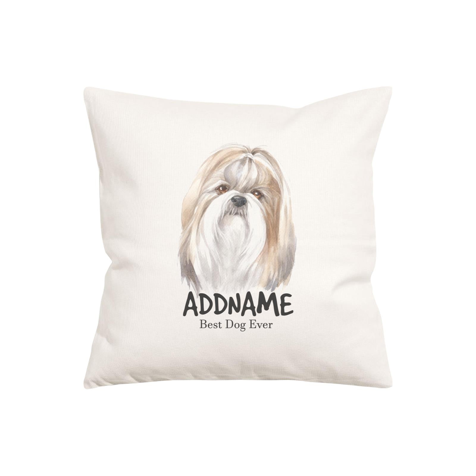 Watercolor Dog Series Shih Tzu Best Dog Ever Addname Pillow Cushion