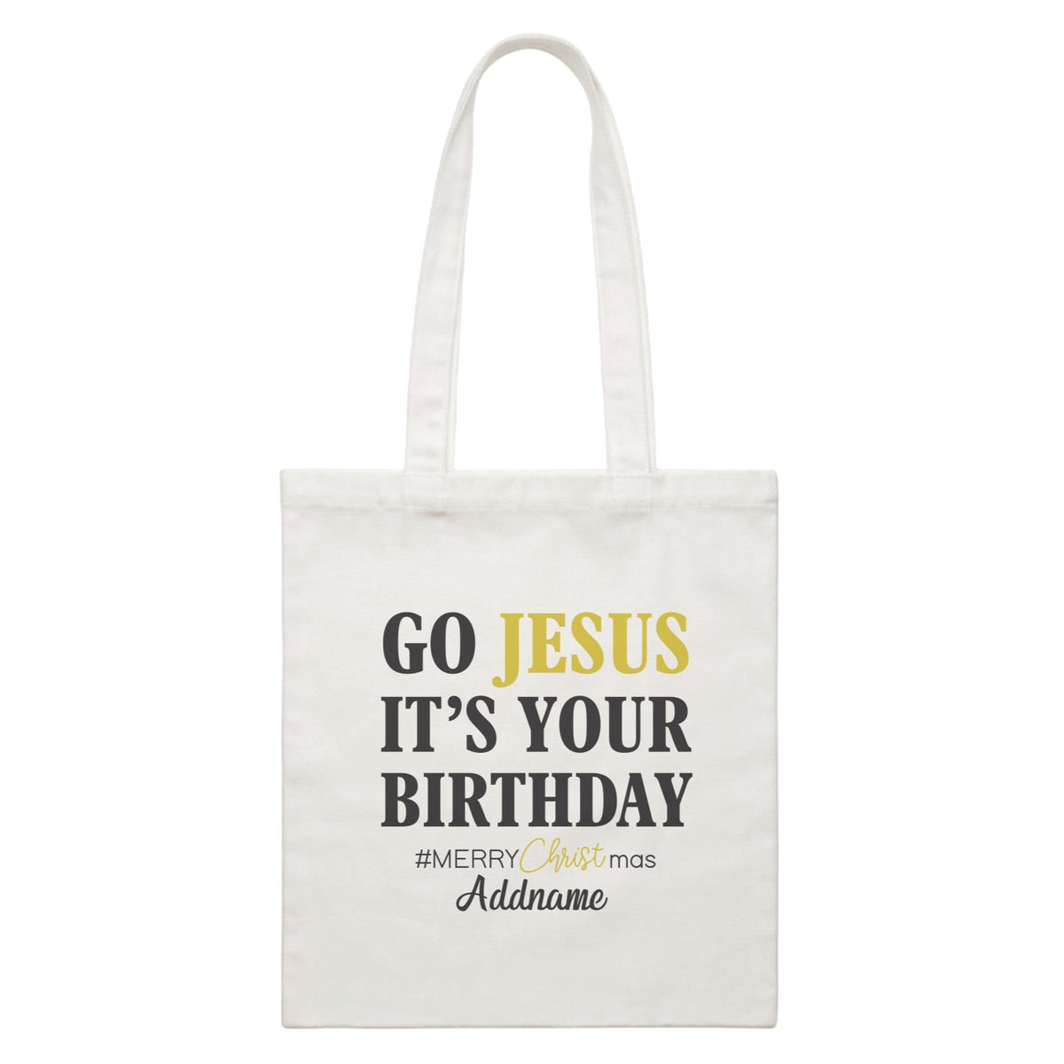 Xmas Go Jesus It's Your Birthday Canvas Bag