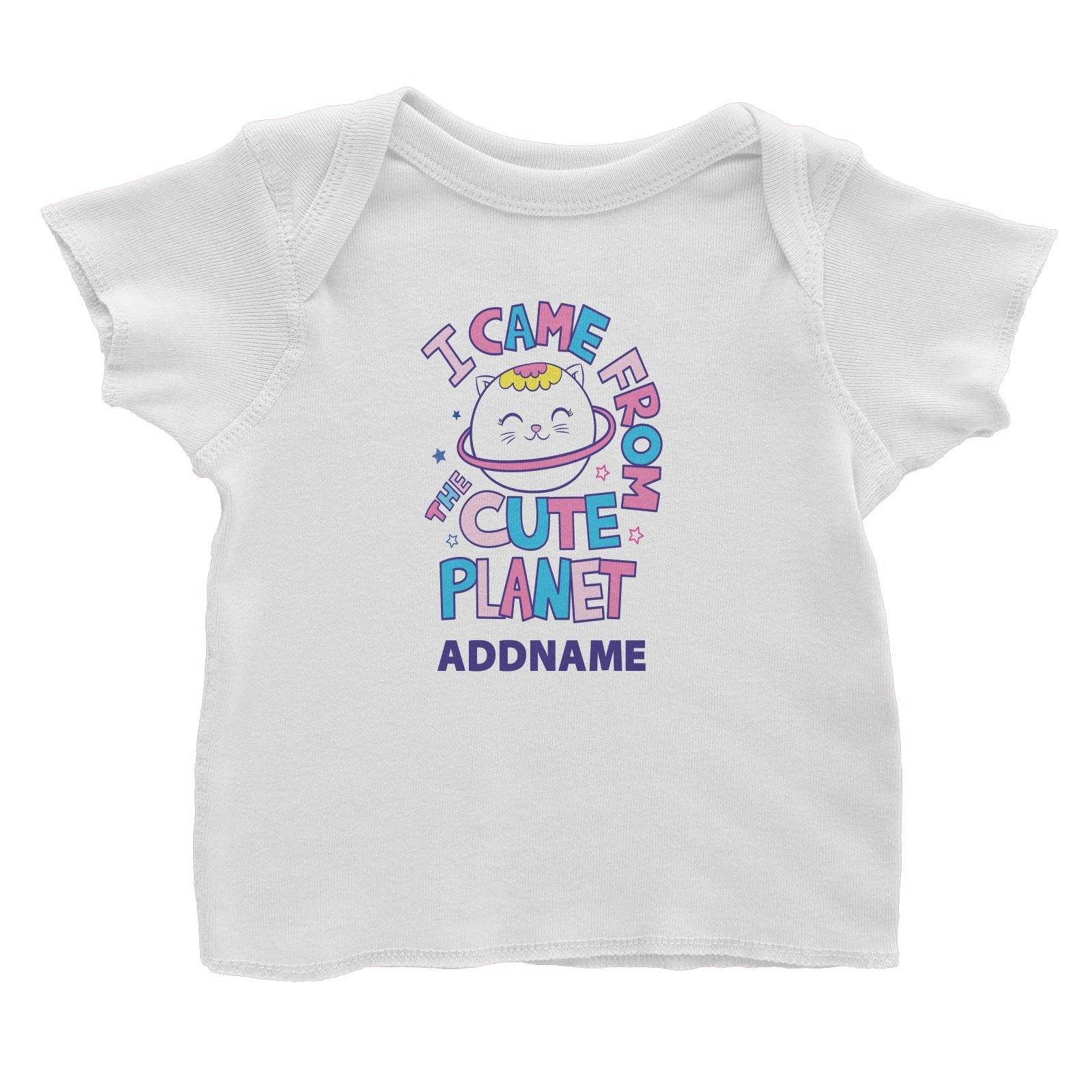 Cool Cute Animals Cats I Came From The Cute Planet Addname Baby T-Shirt