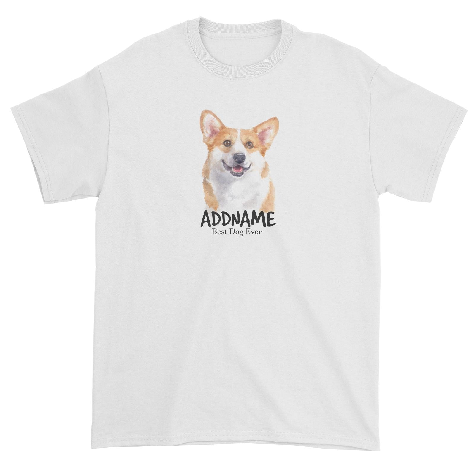 Watercolor Dog Welsh Corgi Smile Best Dog Ever Addname Unisex T-Shirt