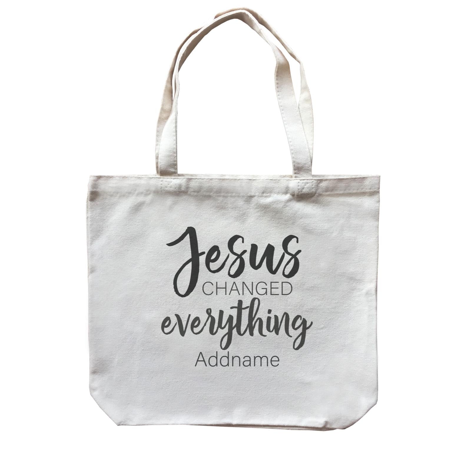 Christian Series Jesus Changed Everthing Addname Canvas Bag