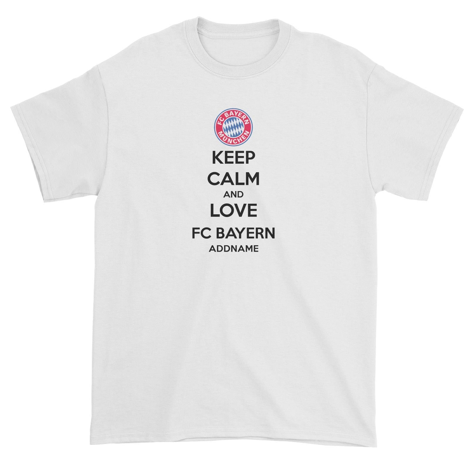 FC Bayern Football Keep Calm And Love Series Addname Unisex T-Shirt