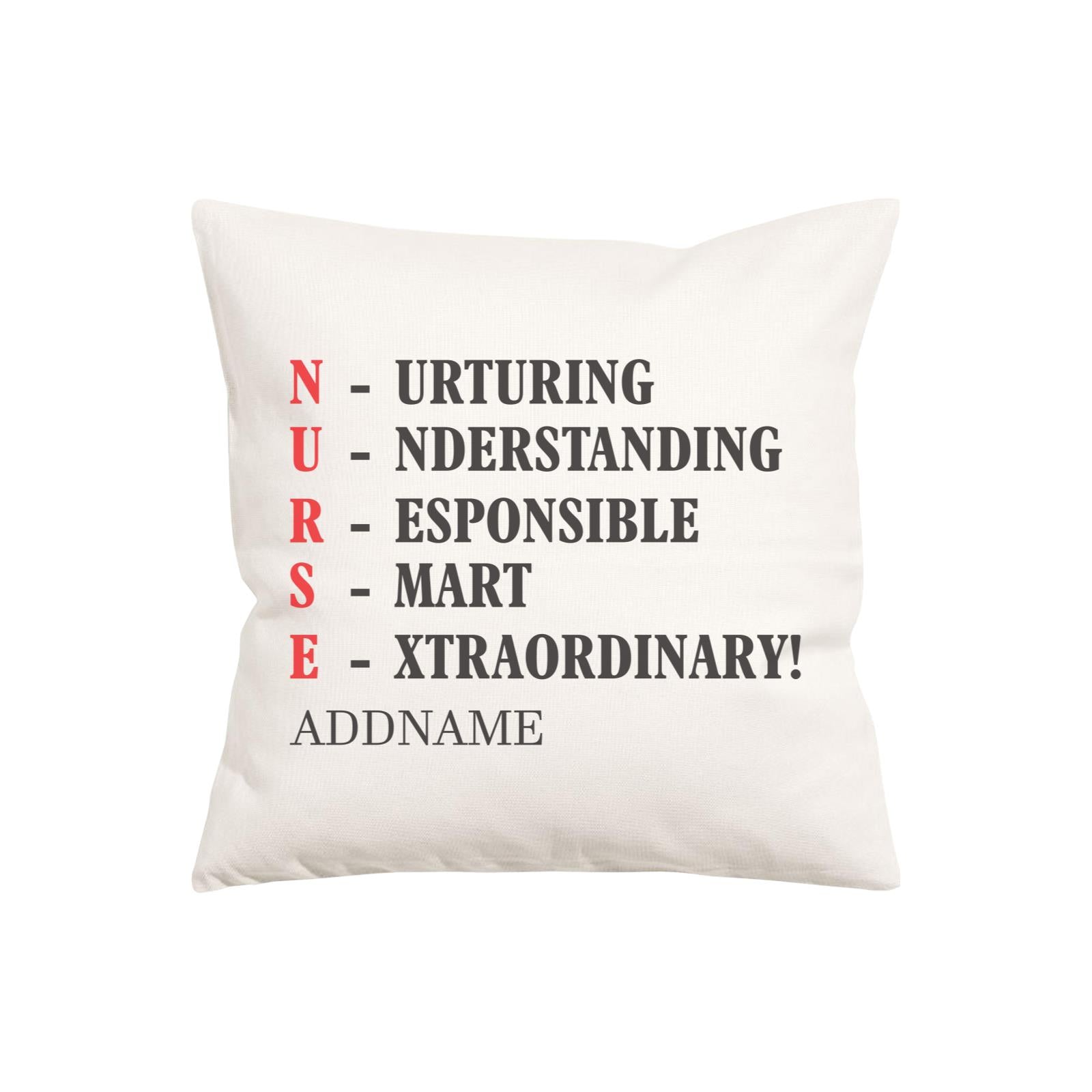 NURSE is Nurturing, Understanding, Responsible, Smart, Extraordinar Pillow Cushion