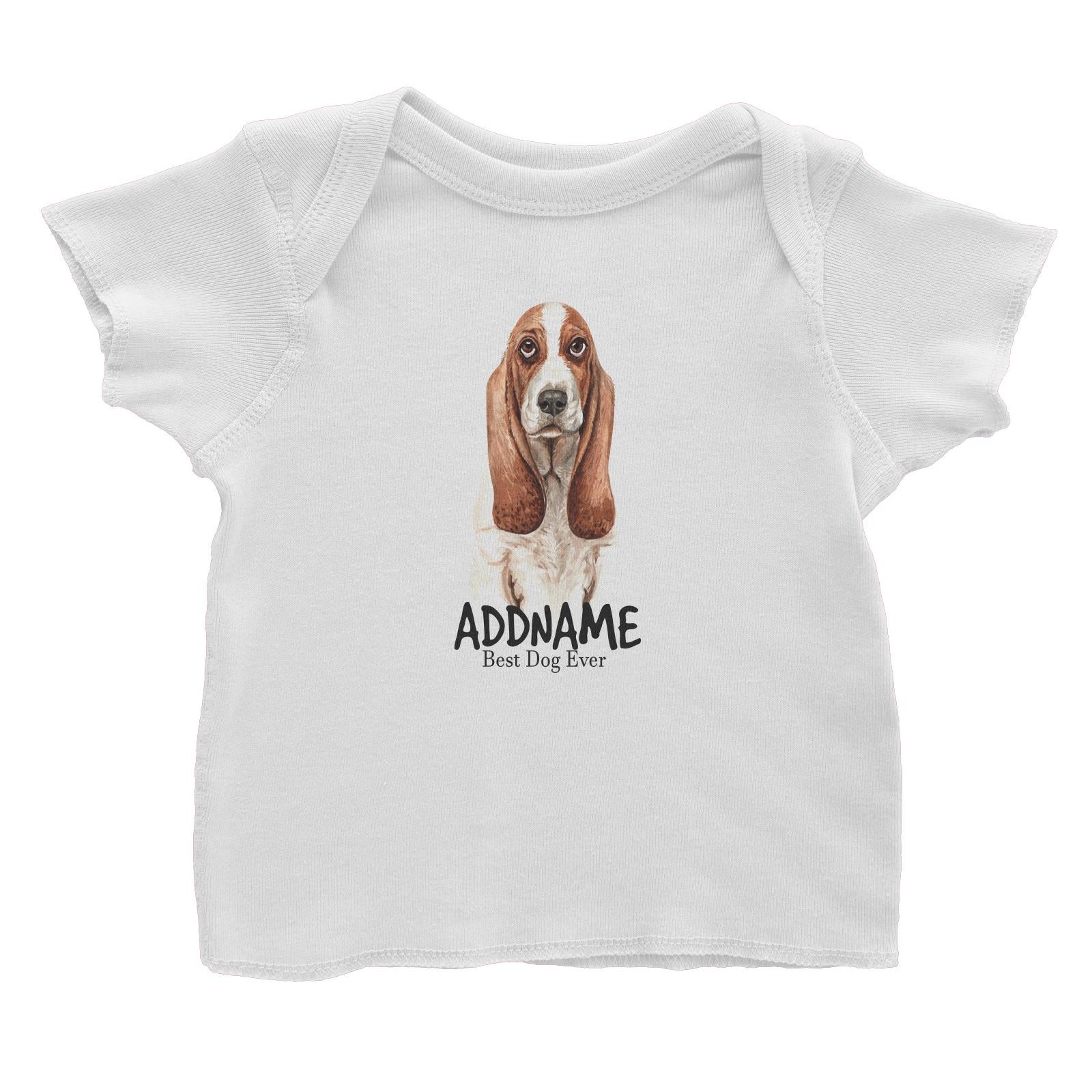 Watercolor Dog Basset Dog Best Dog Ever Addname Baby T-Shirt