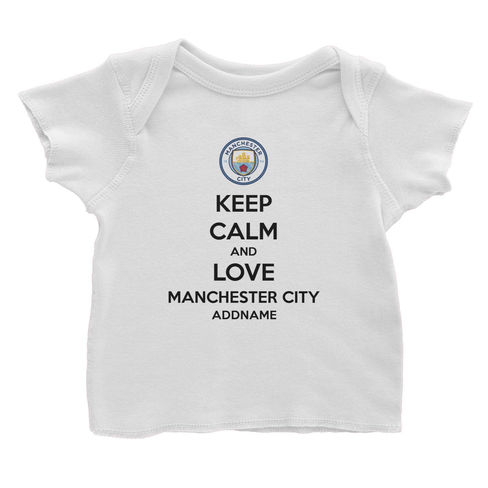 Manchester City Football Keep Calm And Love Series Addname Baby T-Shirt