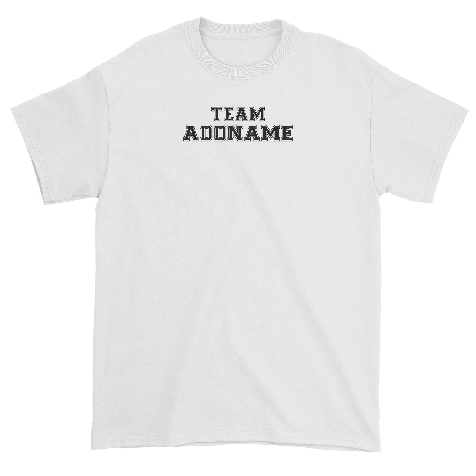 Team Addname Unisex T-Shirt
