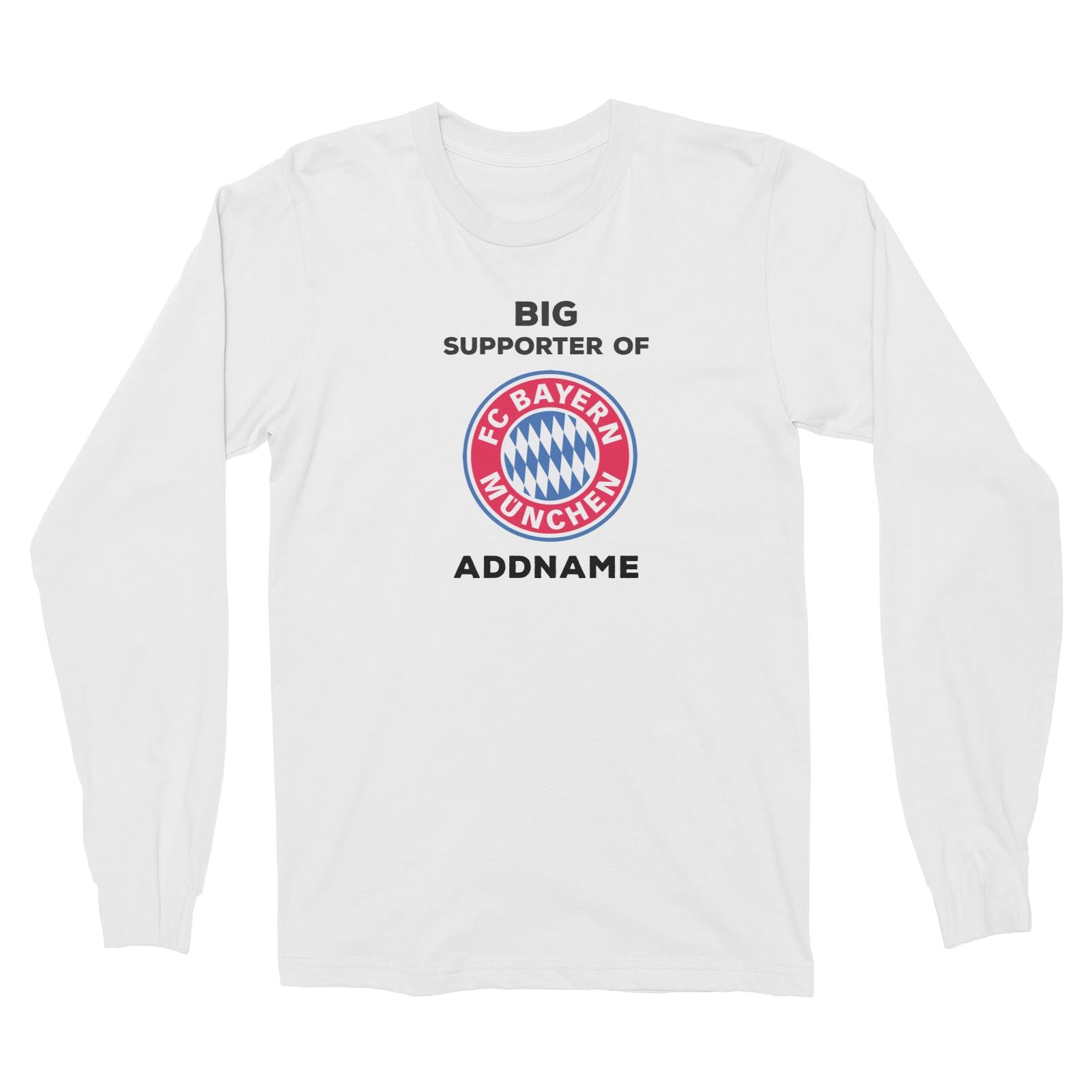 FC Bayern Munich Big Supporter Personalizable with Name Long Sleeve Unisex T-Shirt
