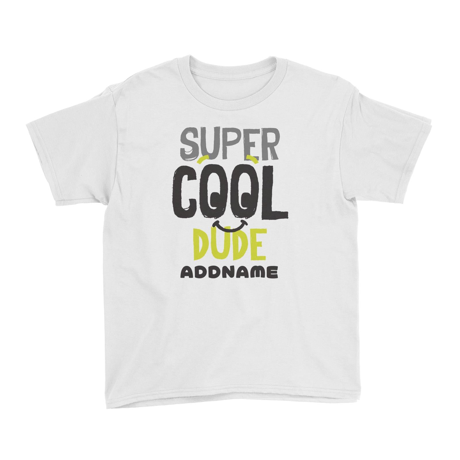 Super Cool Dude with Smiley Addname White Kid's T-Shirt