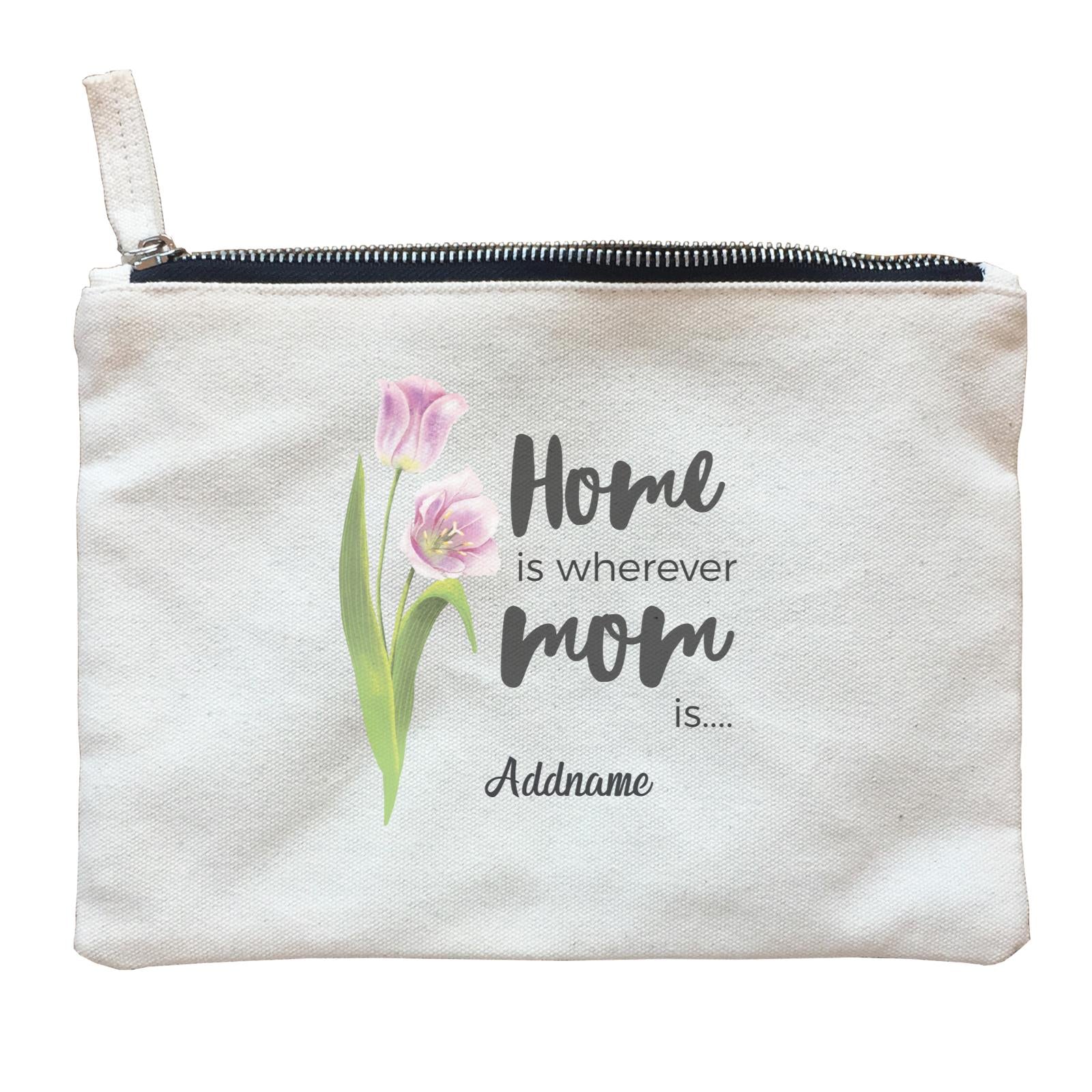 Sweet Mom Quotes 1 Tulip Home Is Wherever Mom Is Addname Zipper Pouch