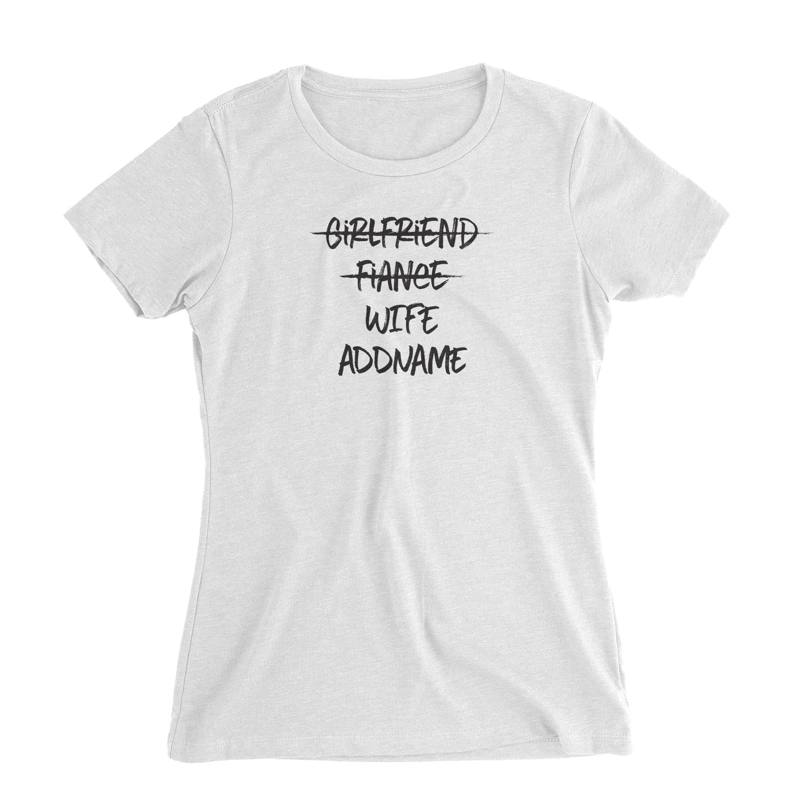 Husband and Wife Girlfriend Fiance Wife Addname Women Slim Fit T-Shirt