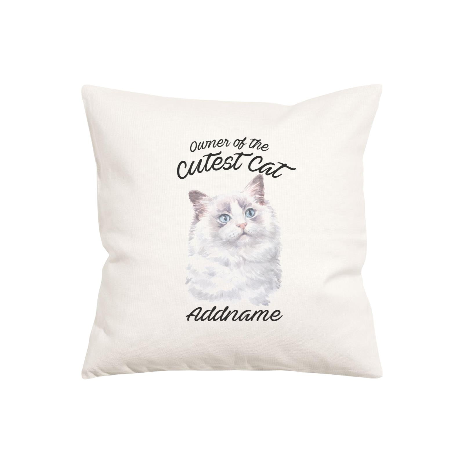 Watercolor Owner Of The Cutest Cat Ragdoll White Addname Pillow Cushion
