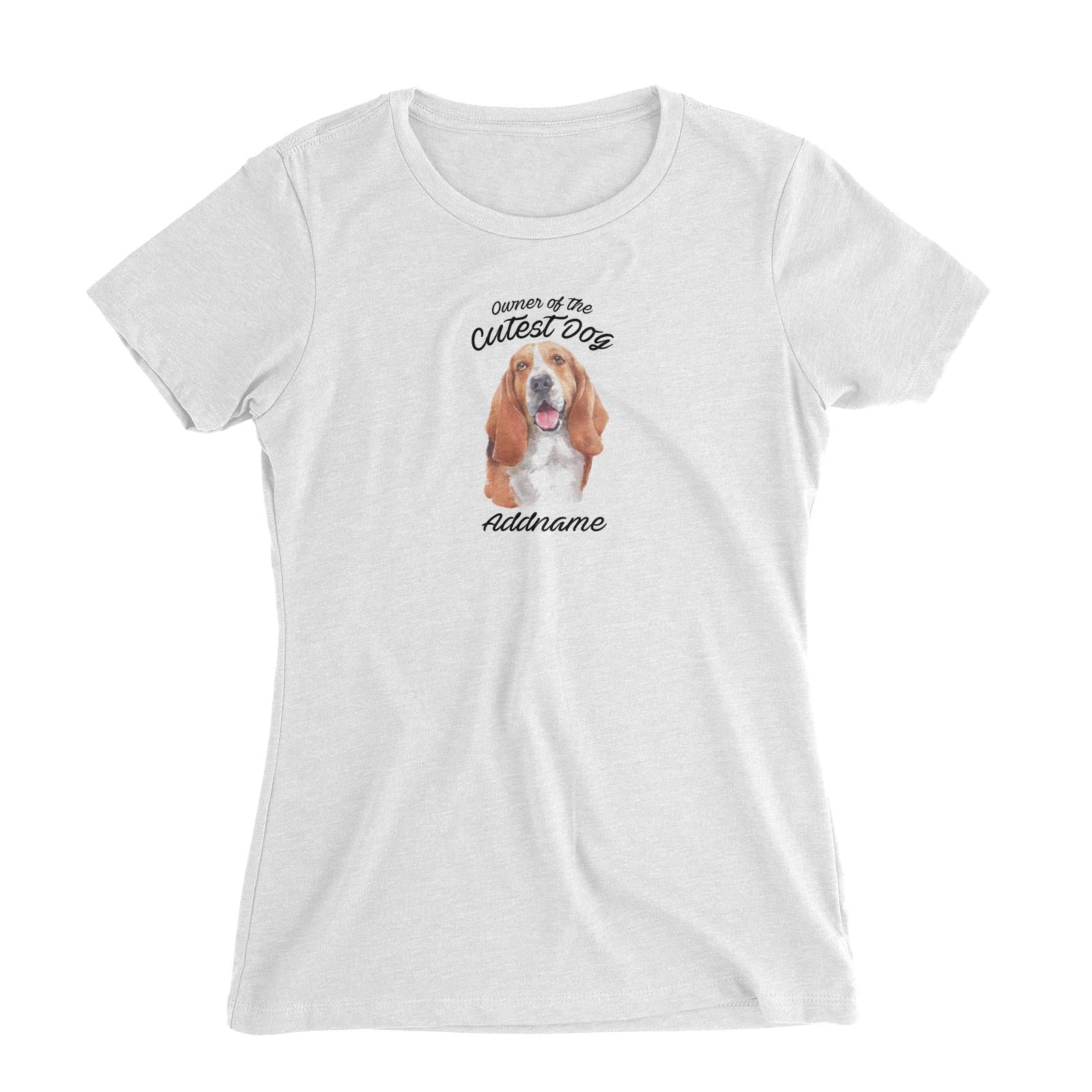 Watercolor Dog Owner Of The Cutest Dog Basset Hound Addname Women's Slim Fit T-Shirt