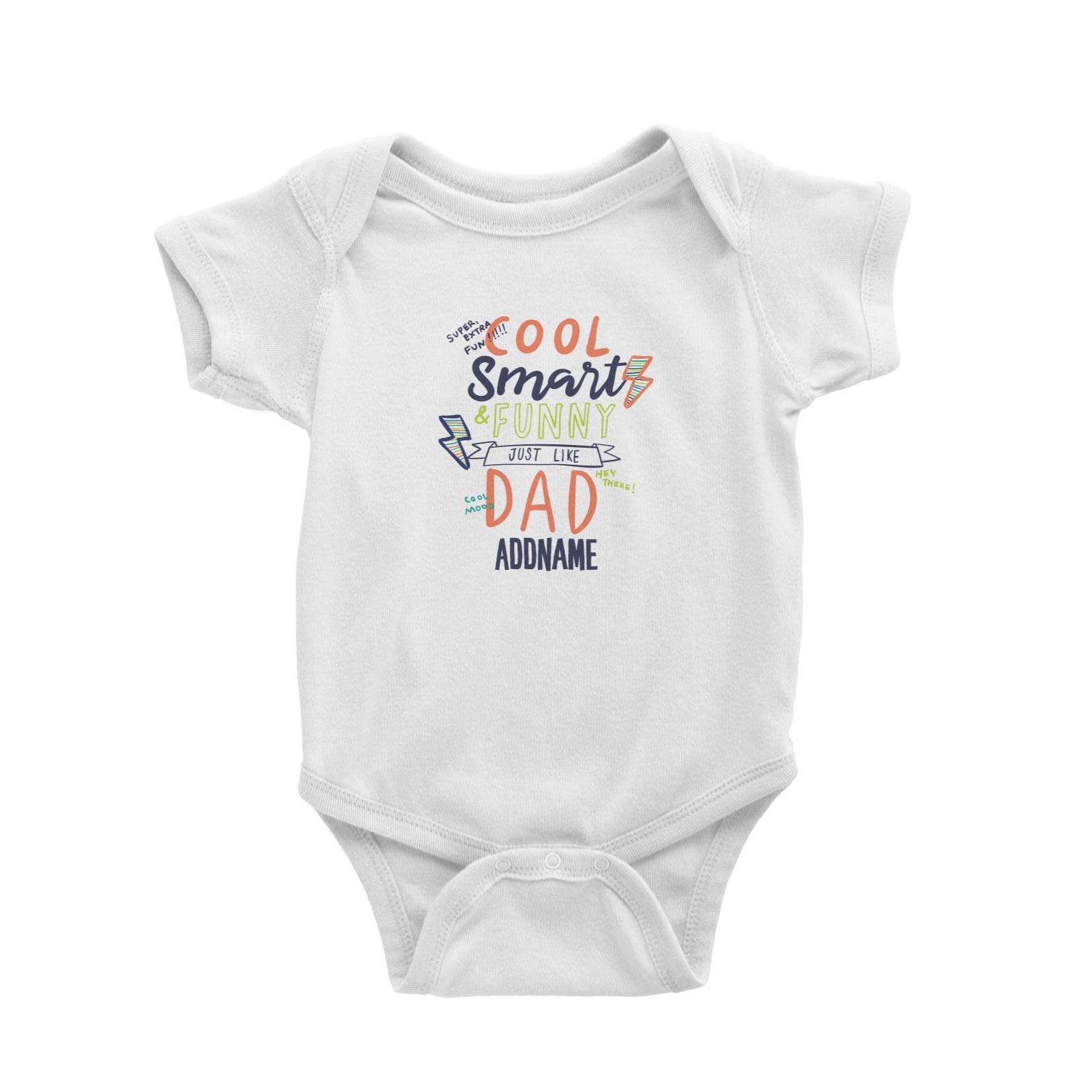 Cool Vibrant Series Cool Smart Funny Just Like Dad Addname Baby Romper [SALE]