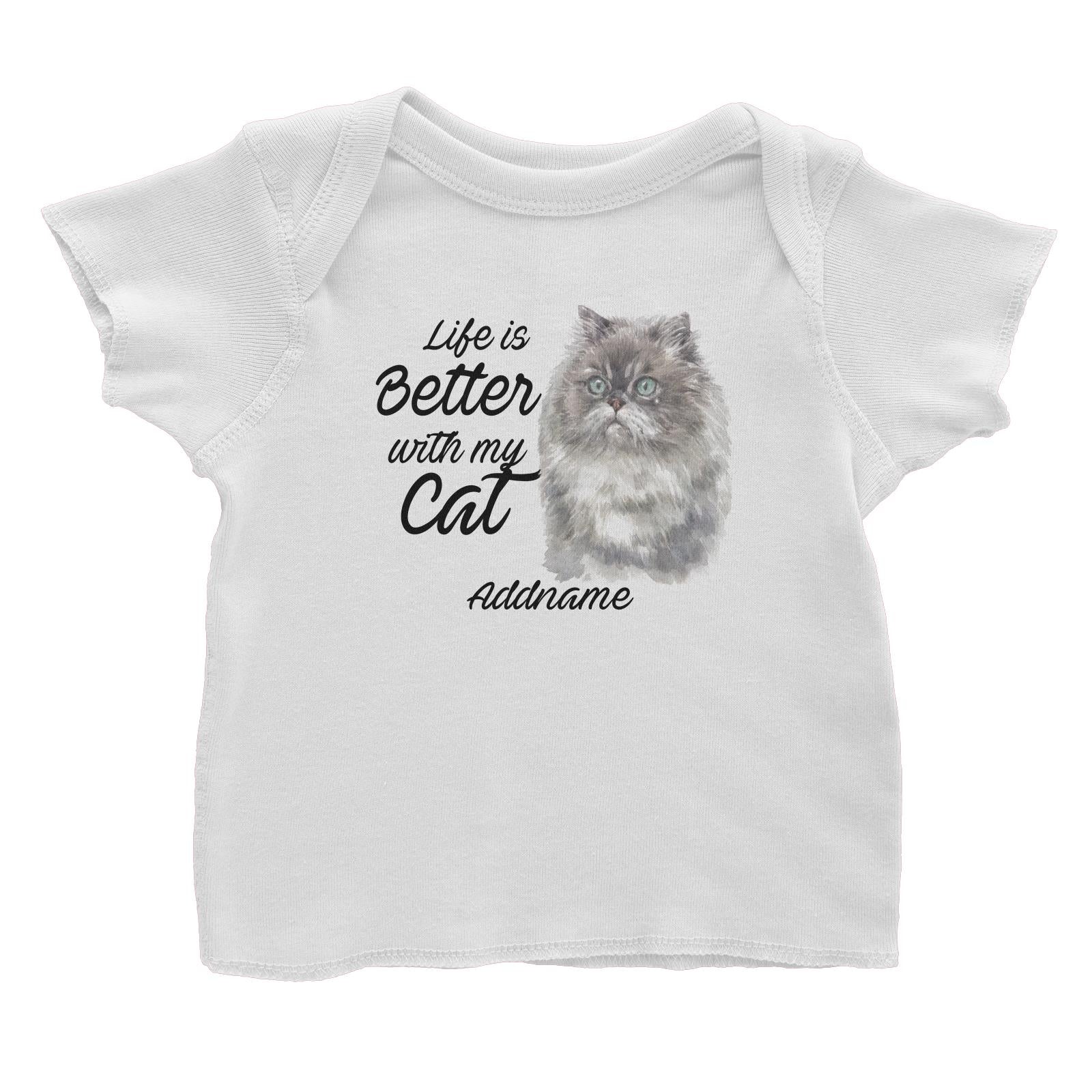 Watercolor Life is Better With My Cat Himalayan Addname Baby T-Shirt