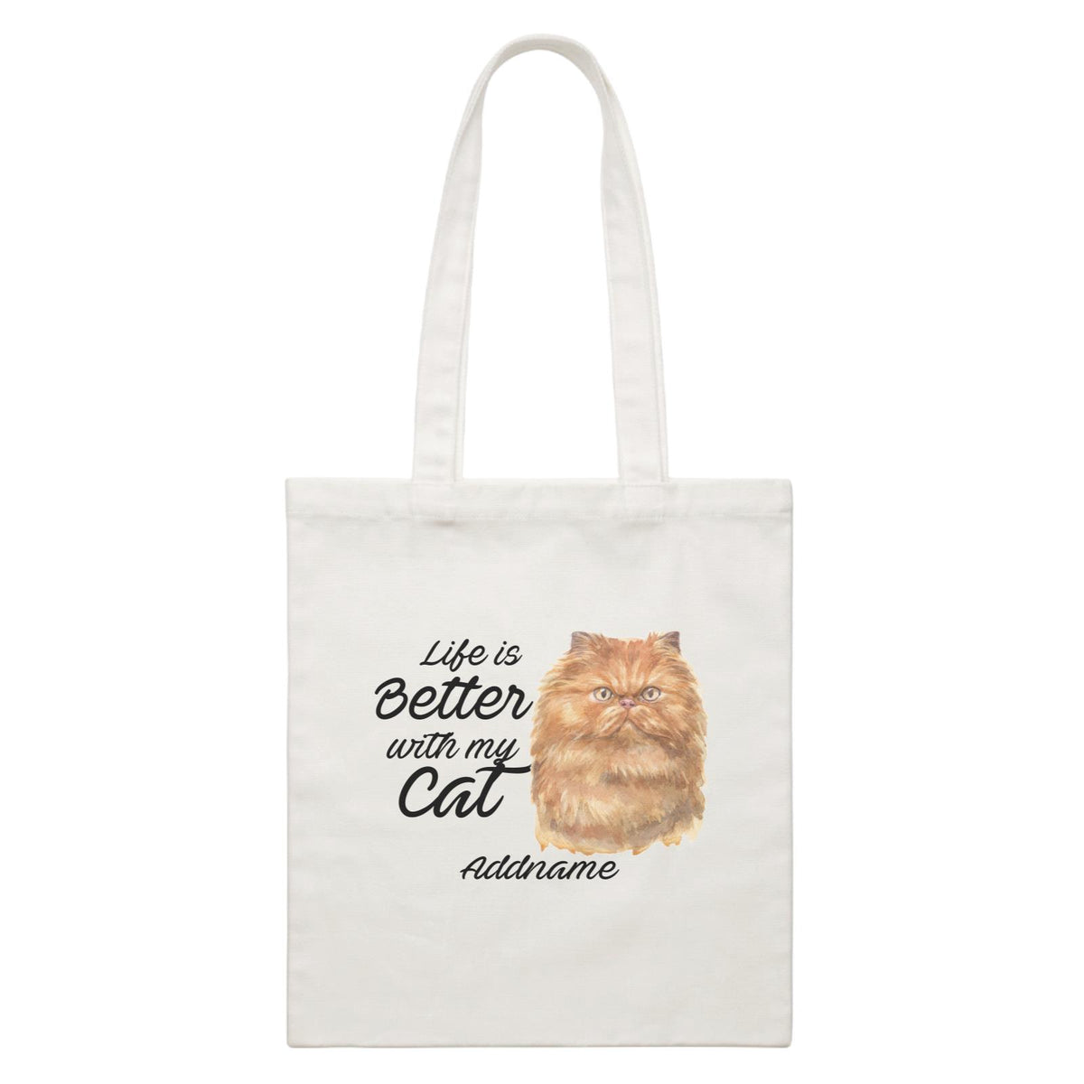 Watercolor Life is Better With My Cat Persian Brown cat Addname White Canvas Bag