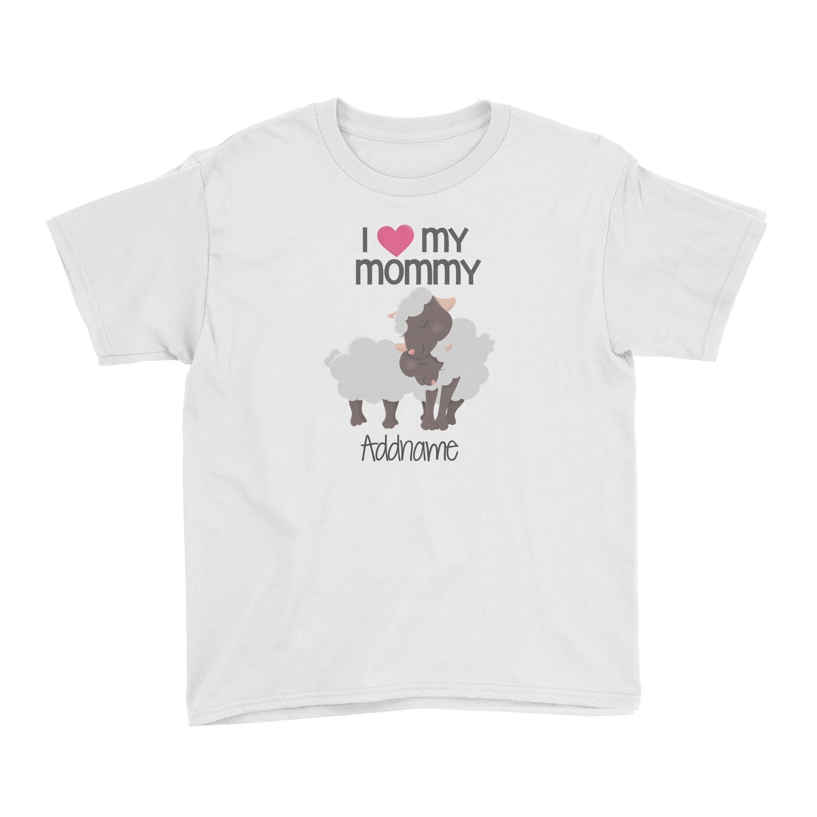 Animal &Loved Ones Sheep I Love My Mommy Addname Kid's T-Shirt