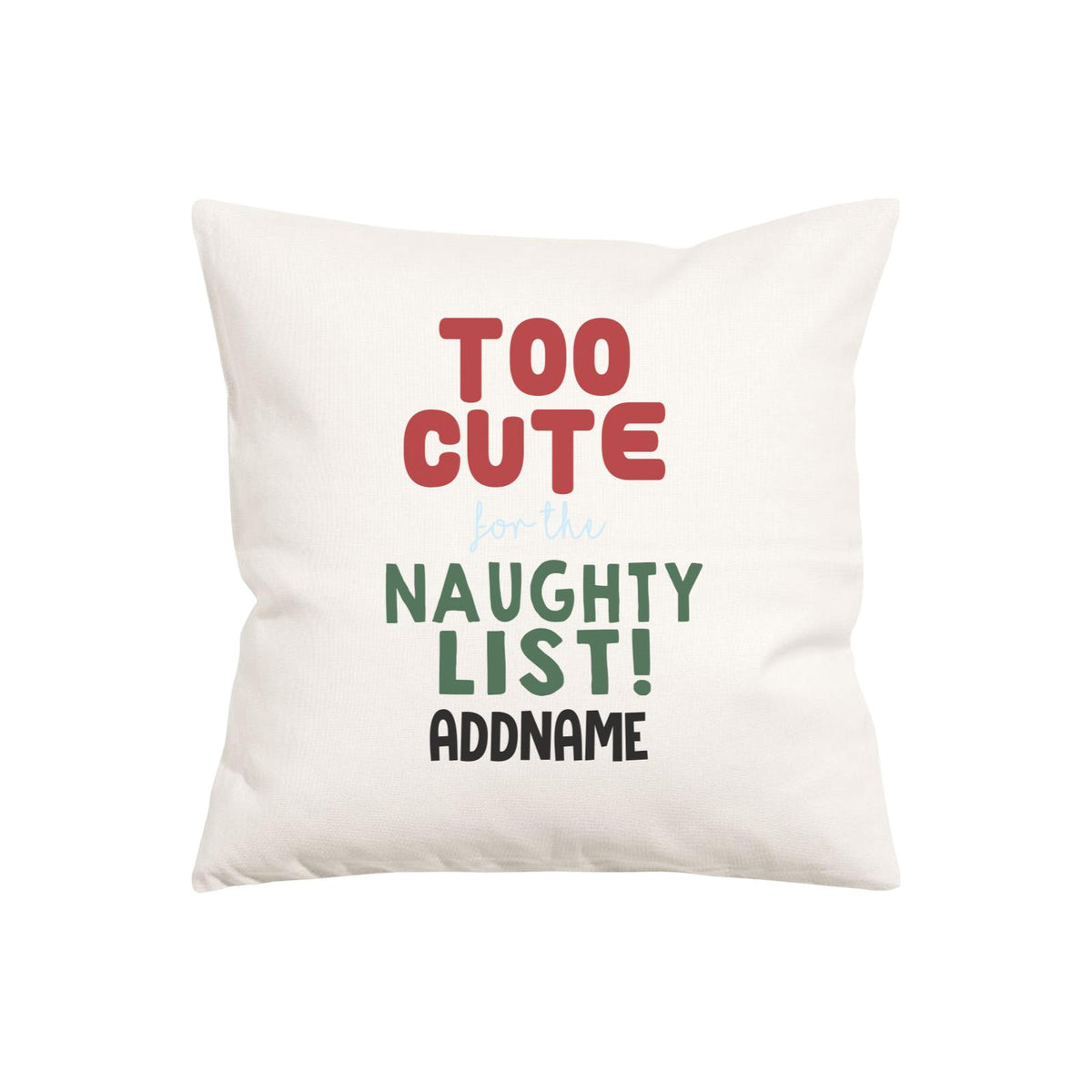 Xmas Too Cute For The Naughty List Pillow Pillow Cushion