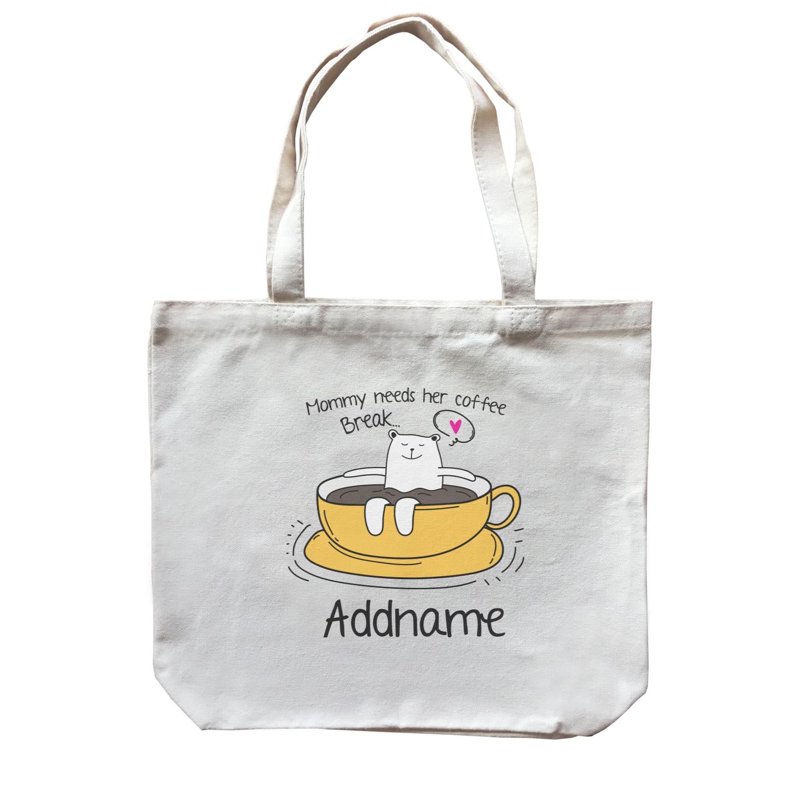 Cute Animals And Friends Series Mommy Needs Her Coffee Break Bear Addname Canvas Bag