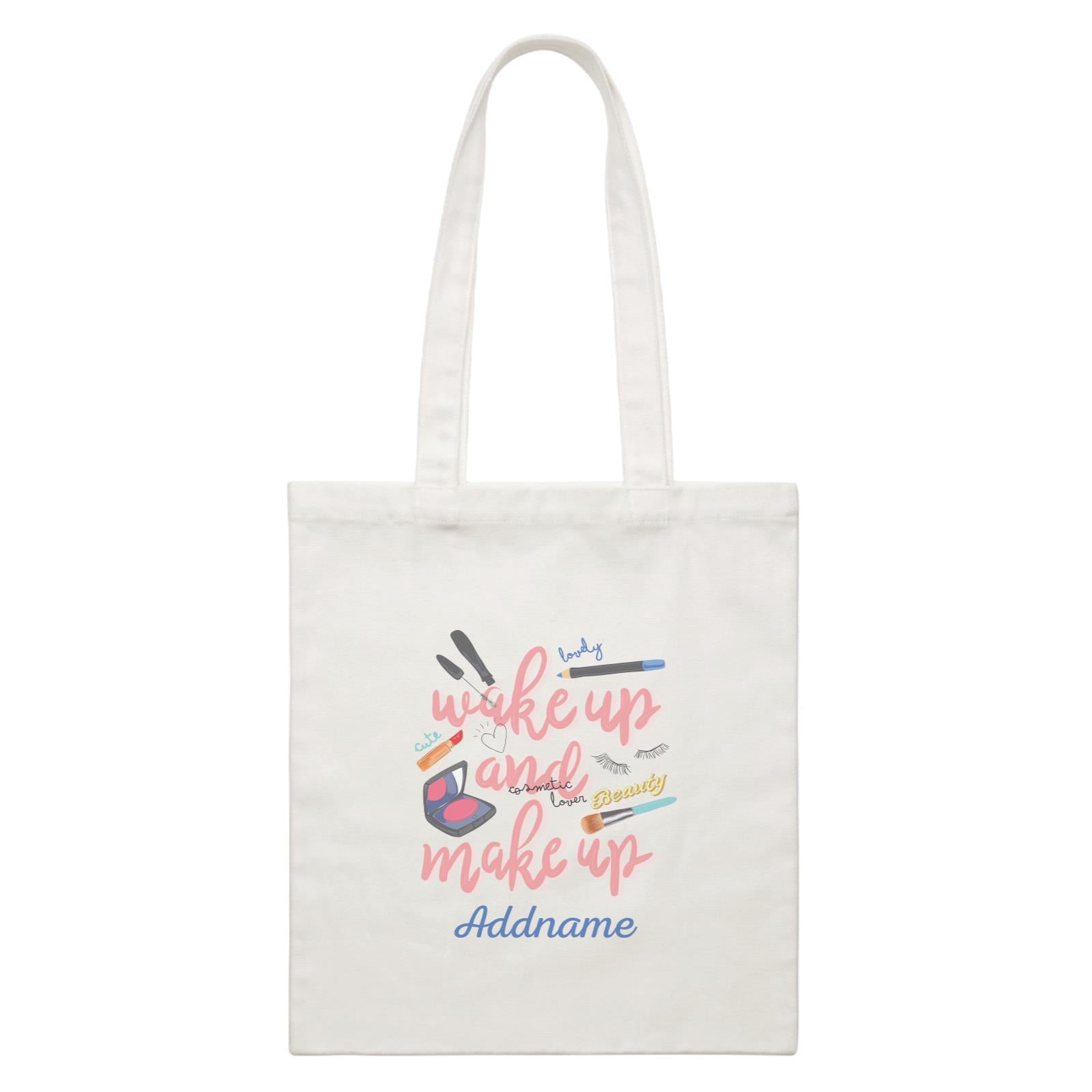 Make Up Quotes Make Up And Make Up Cosmetic Lover Beauty Addname White Canvas Bag