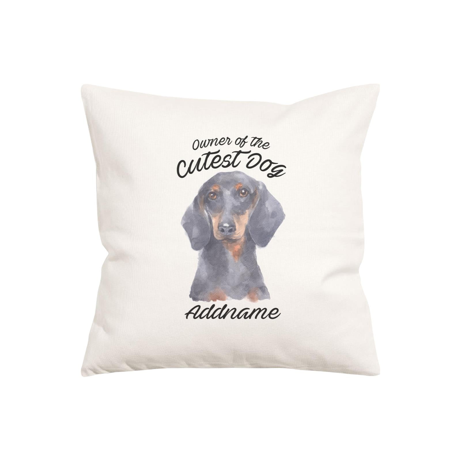 Watercolor Dog Owner Of The Cutest Dog Dachshund Addname Pillow Cushion