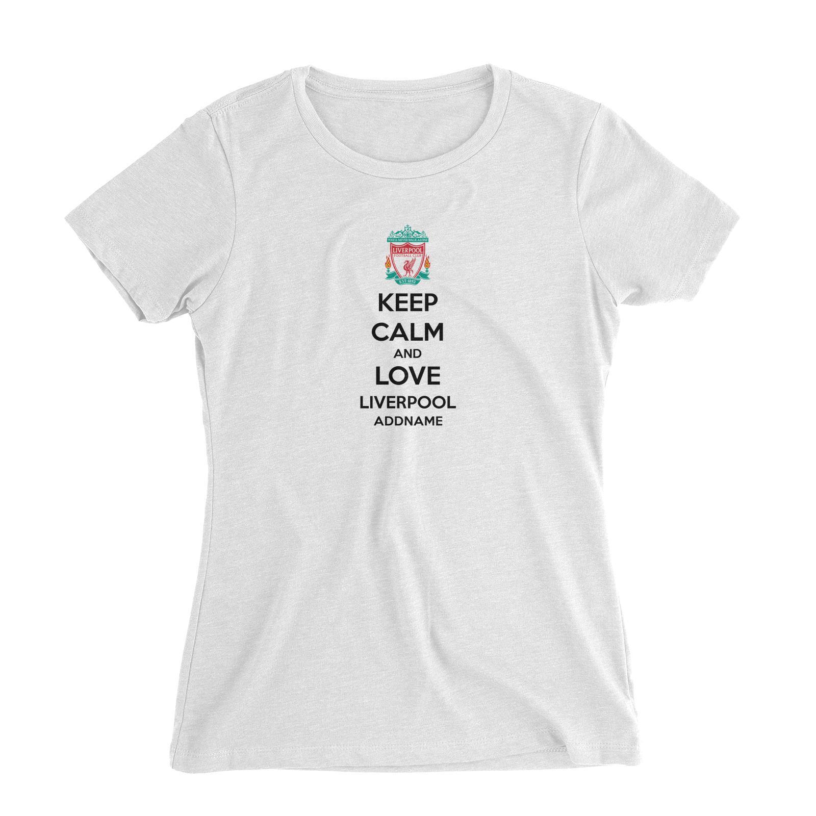 Liverpool Football Keep Calm And Love Serires Addname Women Slim Fit T-Shirt