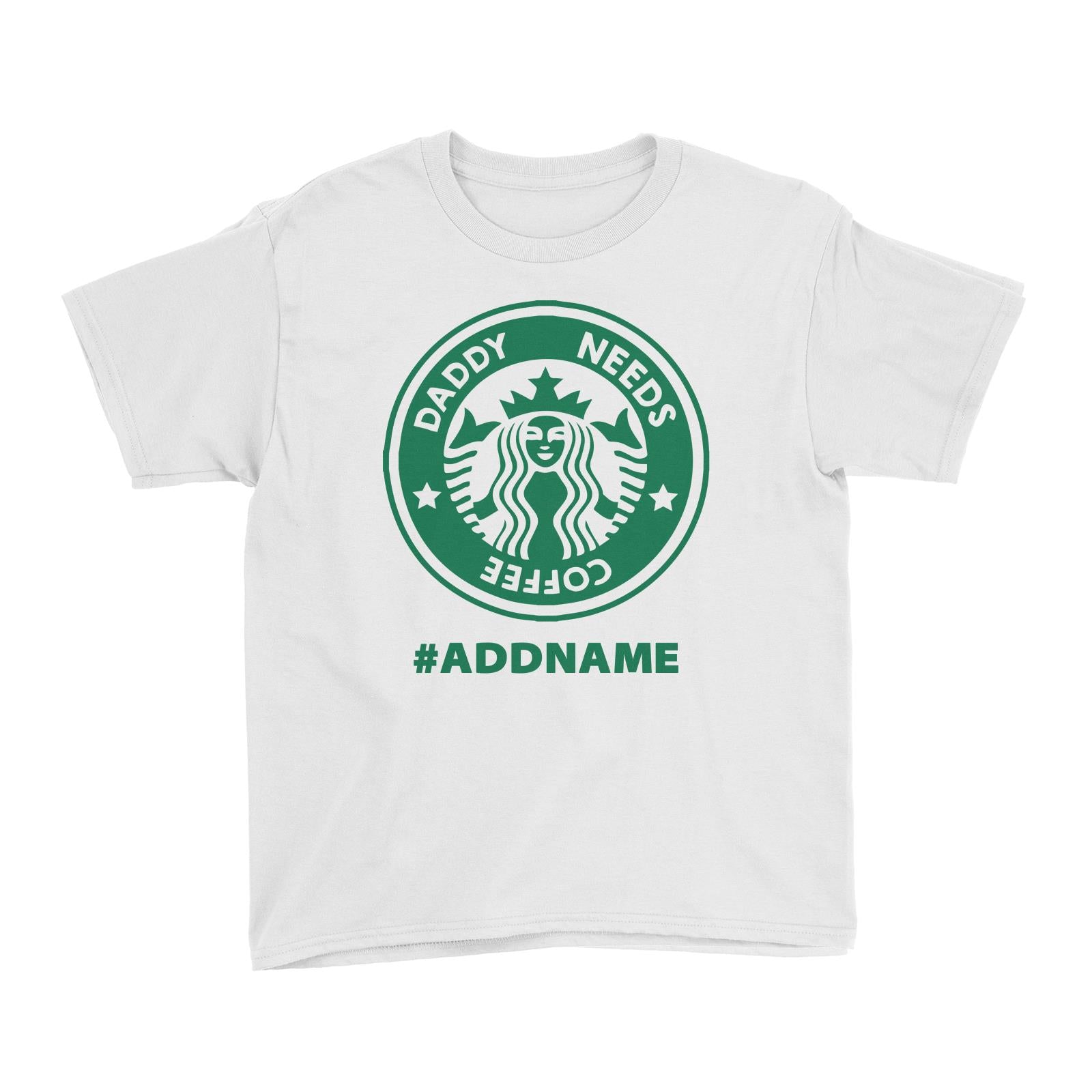 Daddy Needs Coffee White Kid's T-Shirt