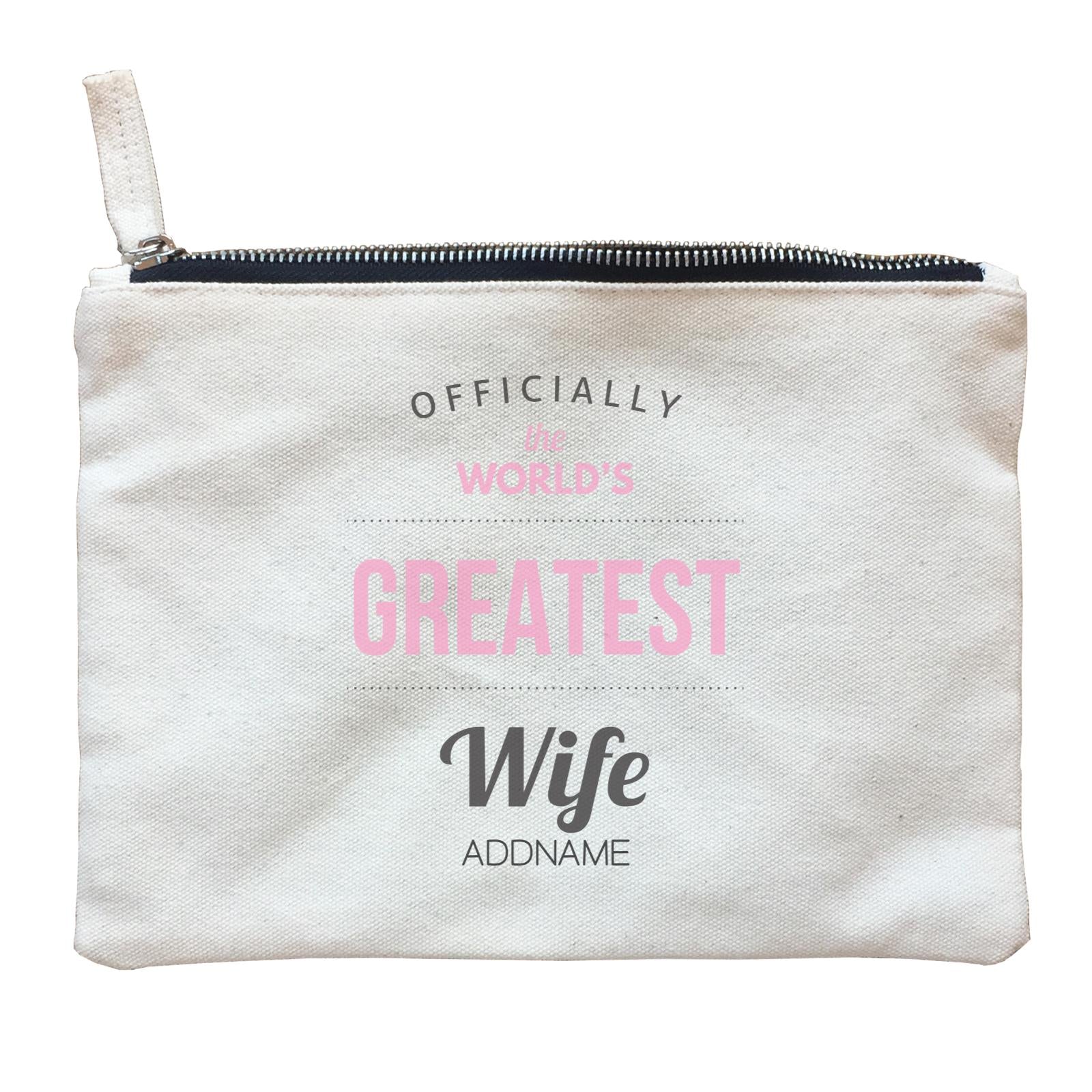 Husband and Wife Officially The World's Geatest Wife Addname Zipper Pouch
