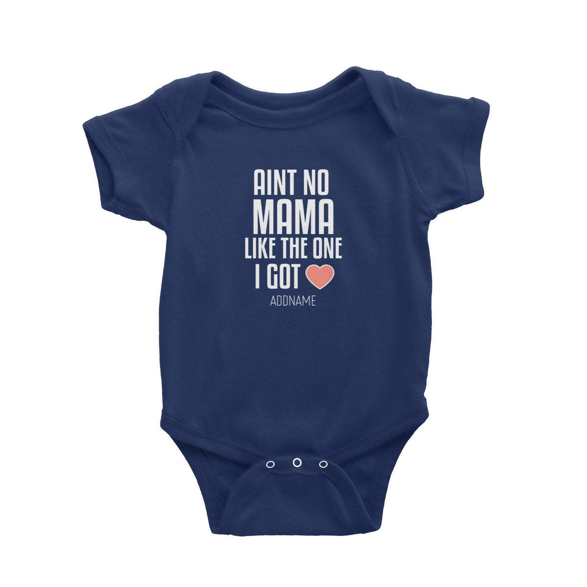 Aint No Mama Like The One I Got Baby Romper