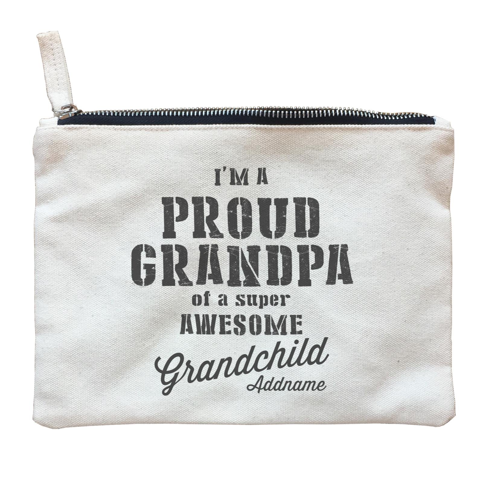 Proud Family Im A Proud Grandpa Of A Super Awesome Grandchild Addname Zipper Pouch