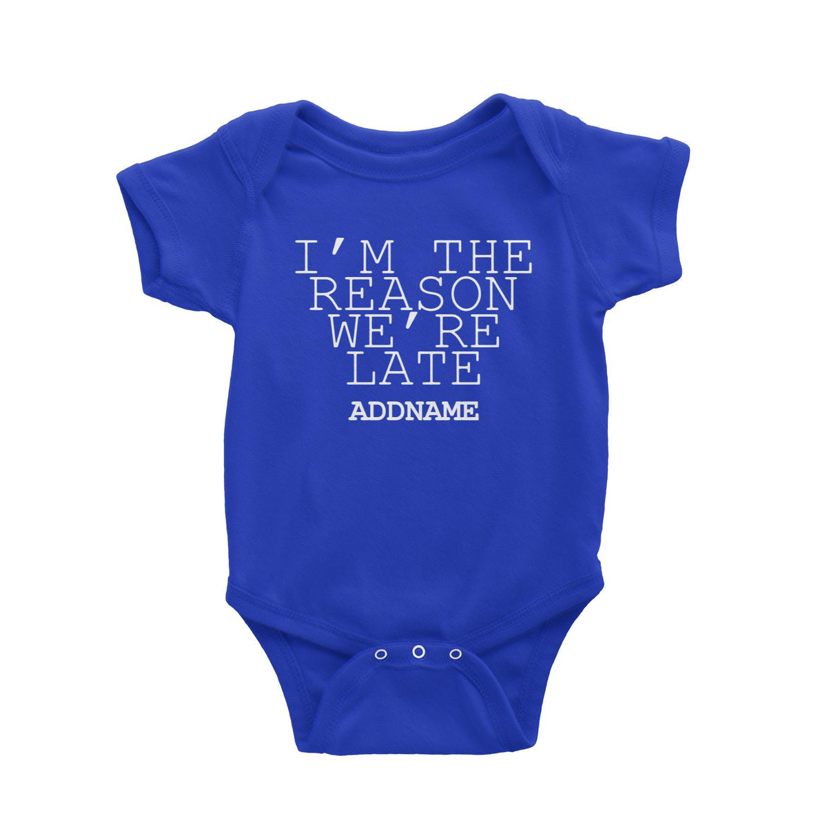 Im The Reason Were Late Baby Romper